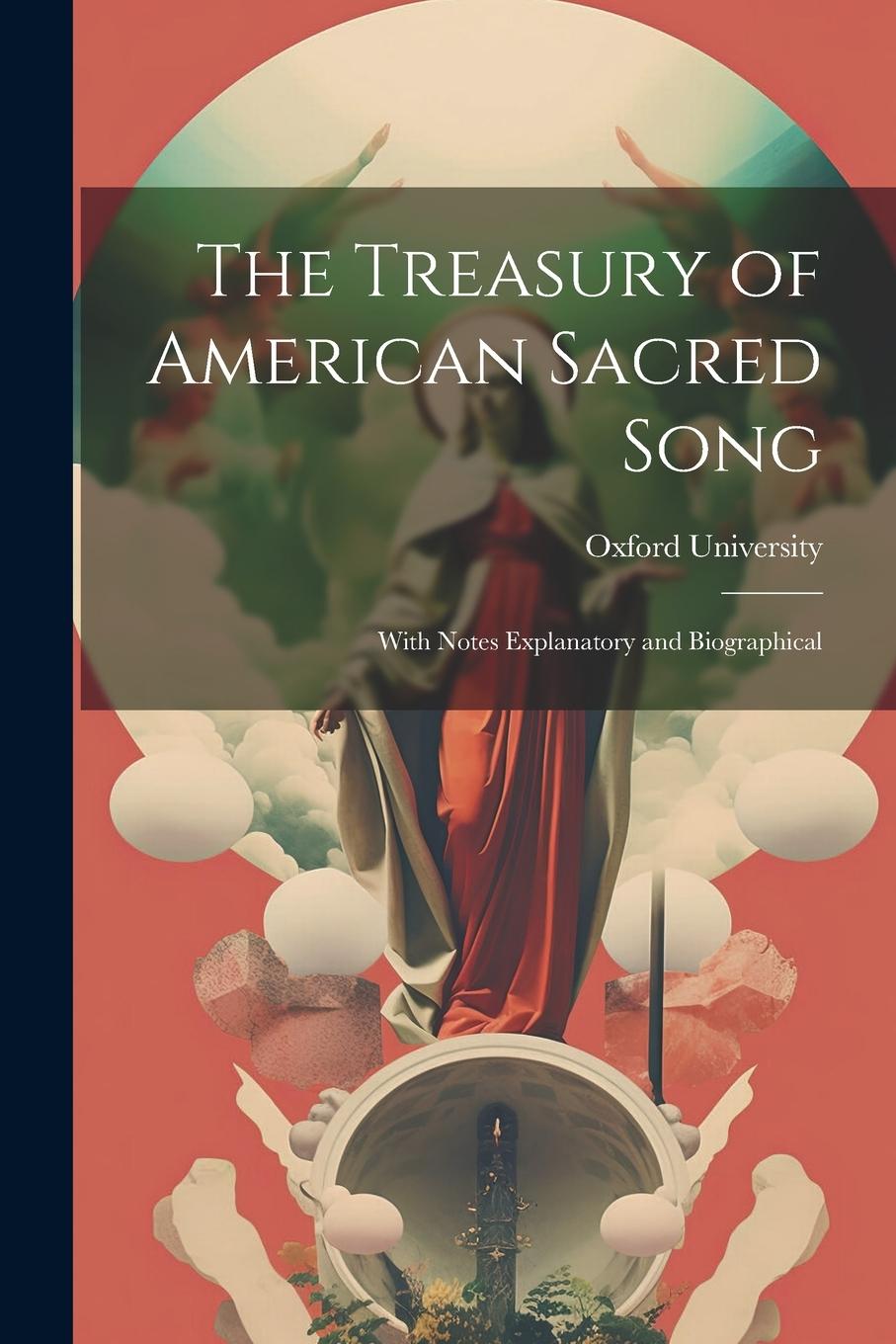Vorderes Coverbild The Treasury of American Sacred Song: With Notes Explanatory and Biographical