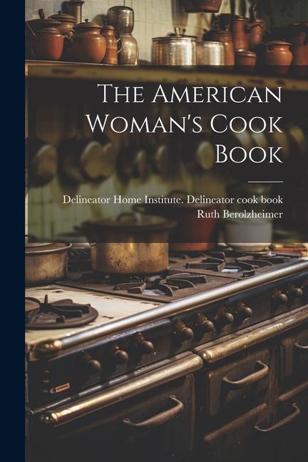 Vorderes Coverbild The American Woman's Cook Book