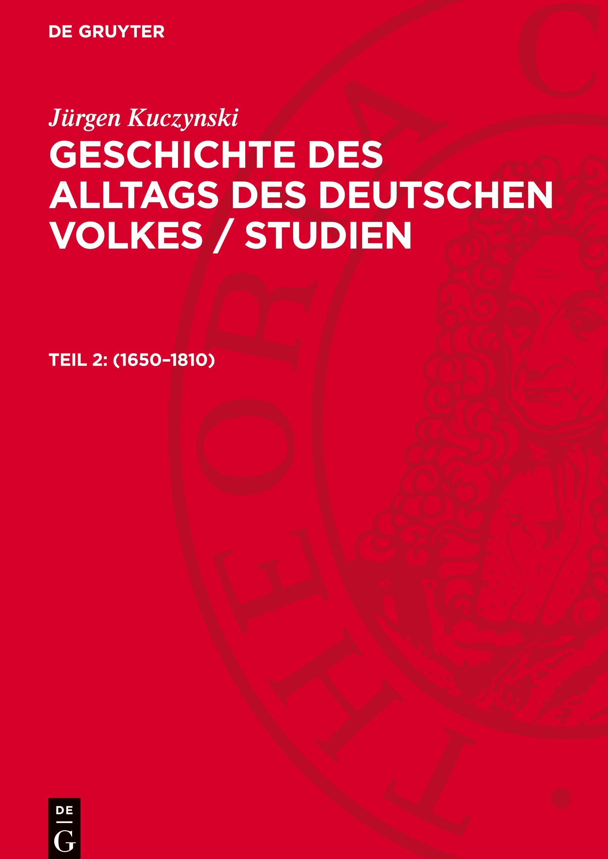Vorderes Coverbild Geschichte des Alltags des deutschen Volkes / Studien, Teil 2, Geschichte des Alltags des deutschen Volkes / Studien (1650-1810)