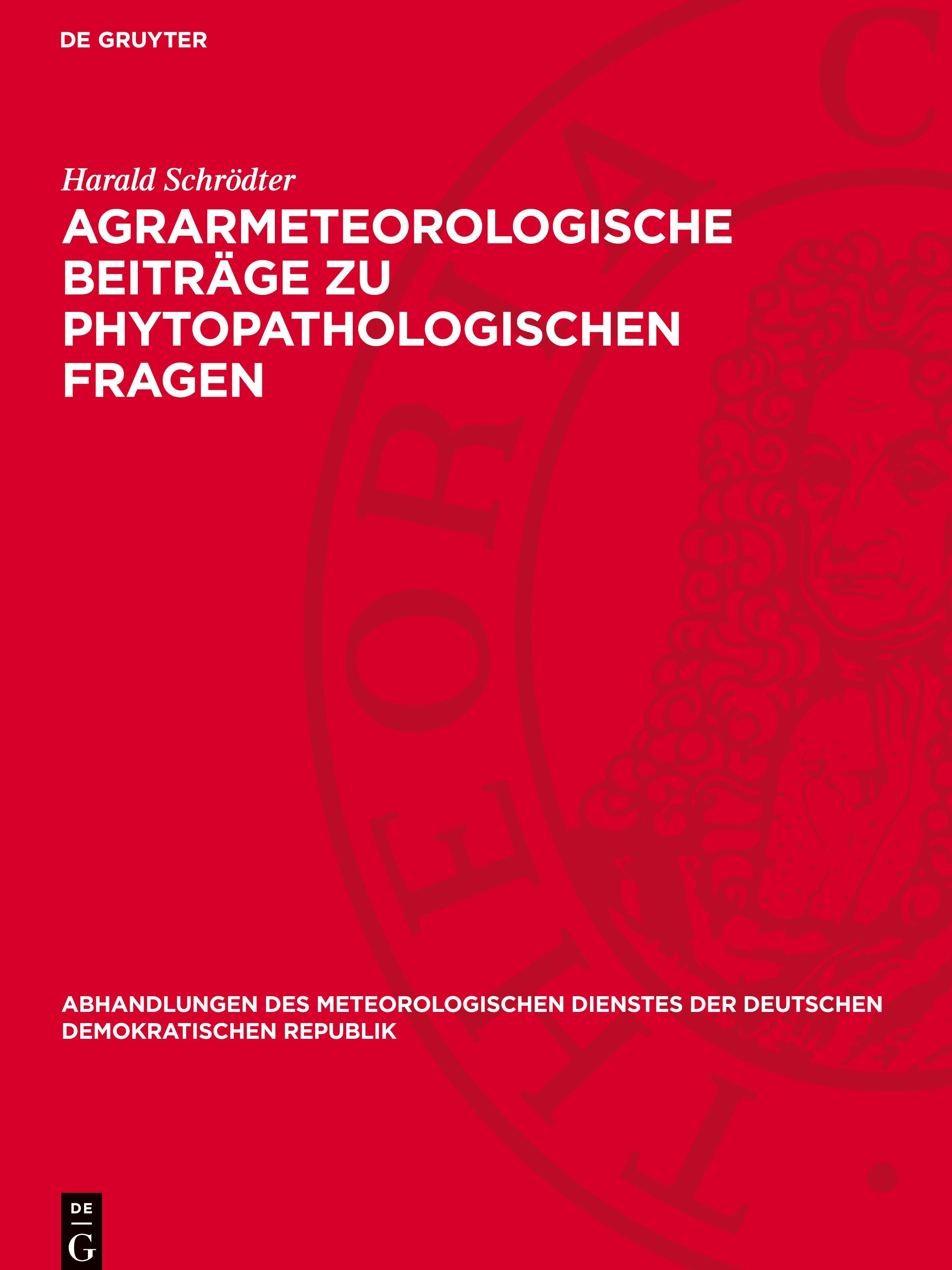 Vorderes Coverbild Agrarmeteorologische Beiträge zu phytopathologischen Fragen