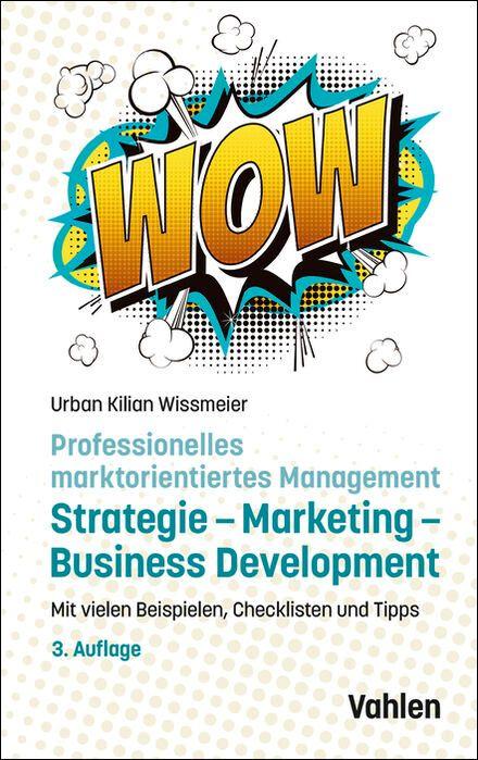 Vorderes Coverbild Professionelles marktorientiertes Management: Strategie, Marketing, Business Development