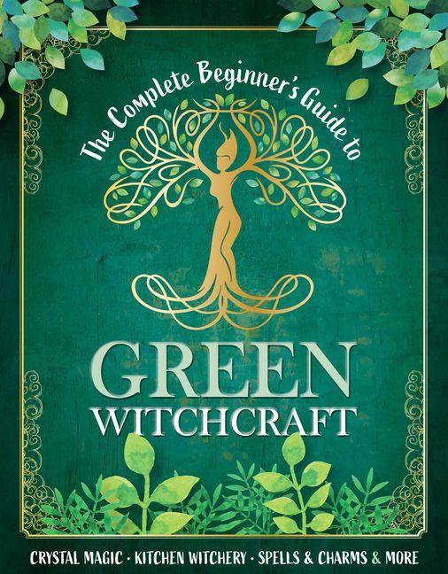 Vorderes Coverbild The Complete Beginner's Guide to Green Witchcraft
