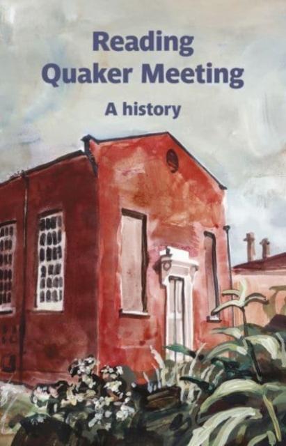 Vorderes Coverbild Reading Quaker Meeting: A History