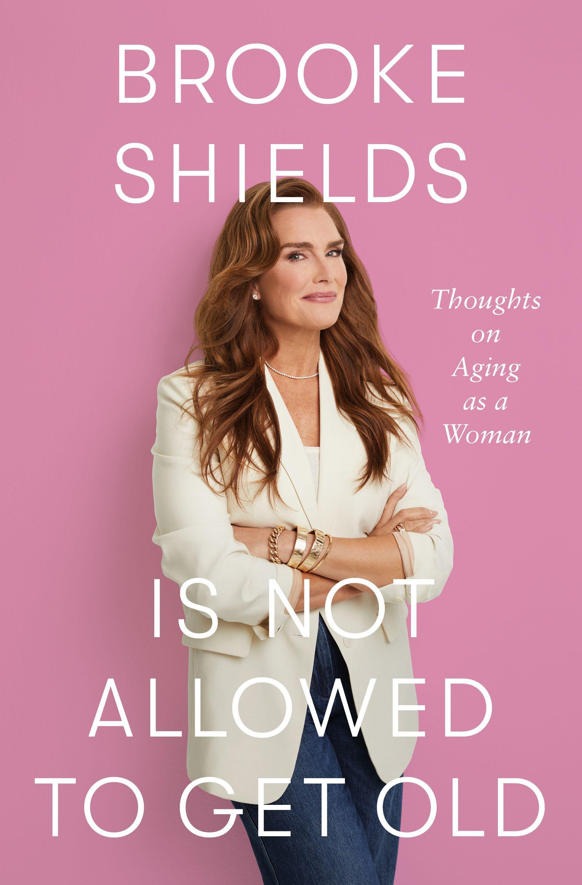 Vorderes Coverbild Brooke Shields is Not Allowed to Get Old