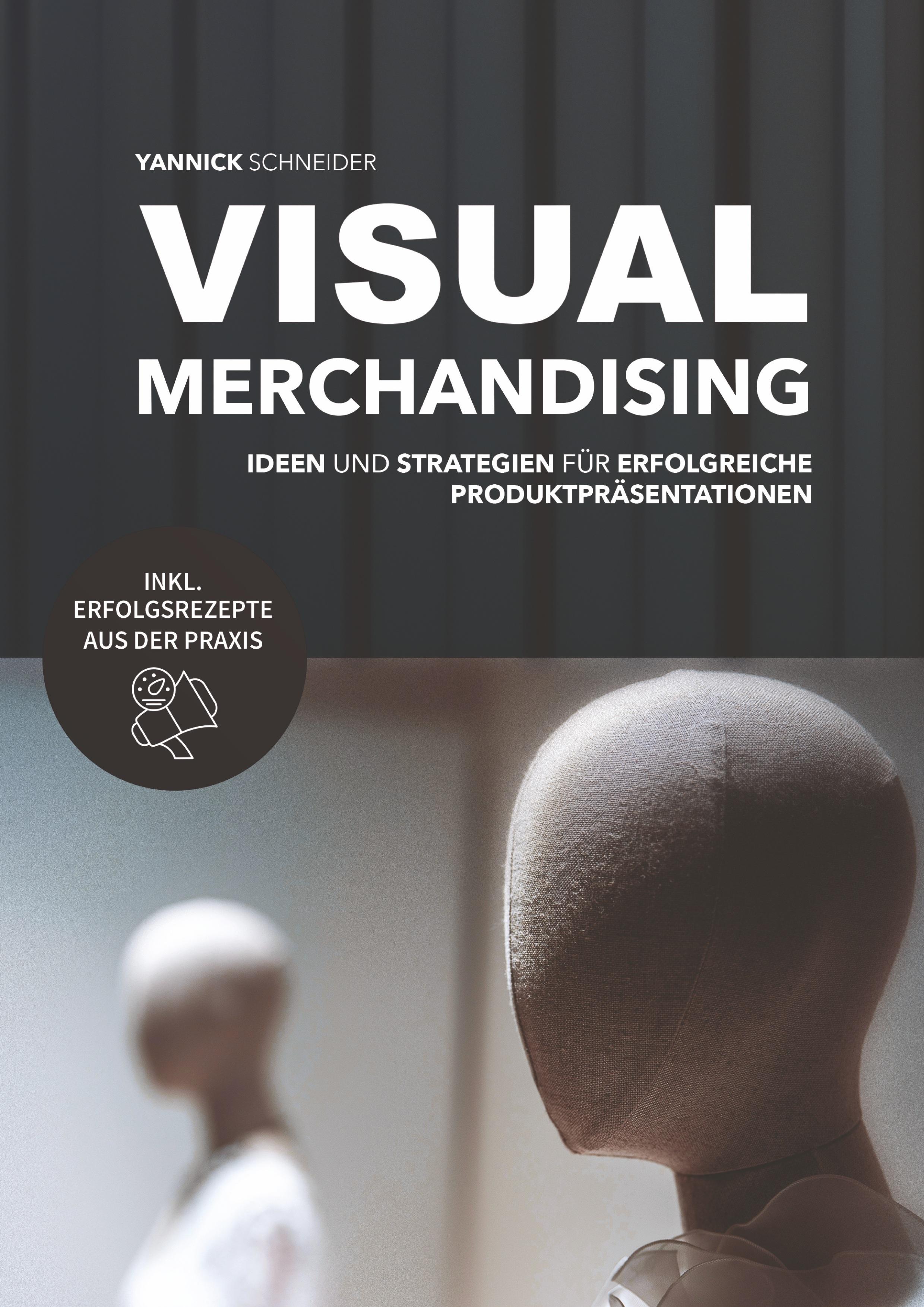Vorderes Coverbild Visual Merchandising - Ideen und Strategien für erfolgreiche Produktpräsentationen