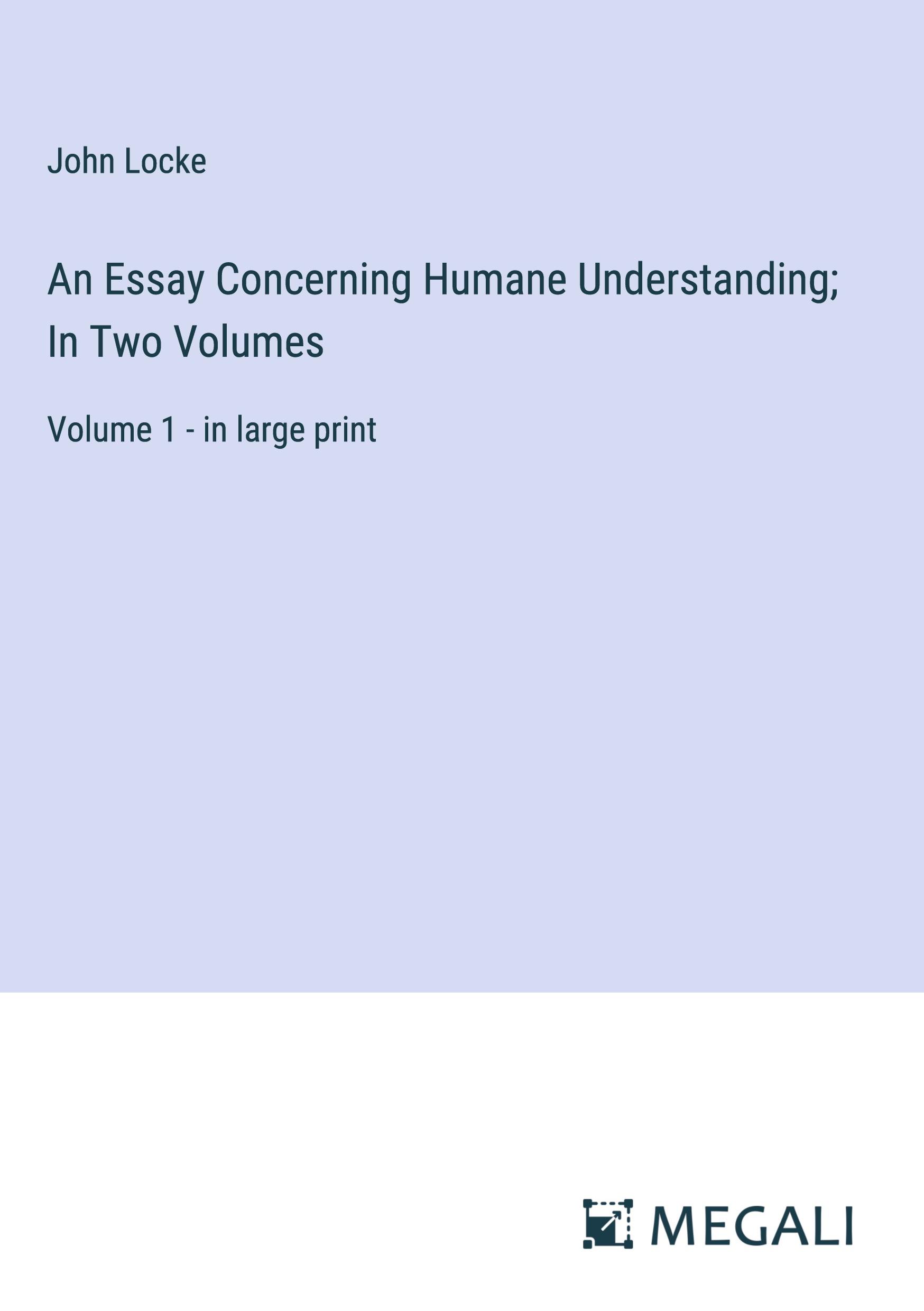 Vorderes Coverbild An Essay Concerning Humane Understanding; In Two Volumes
