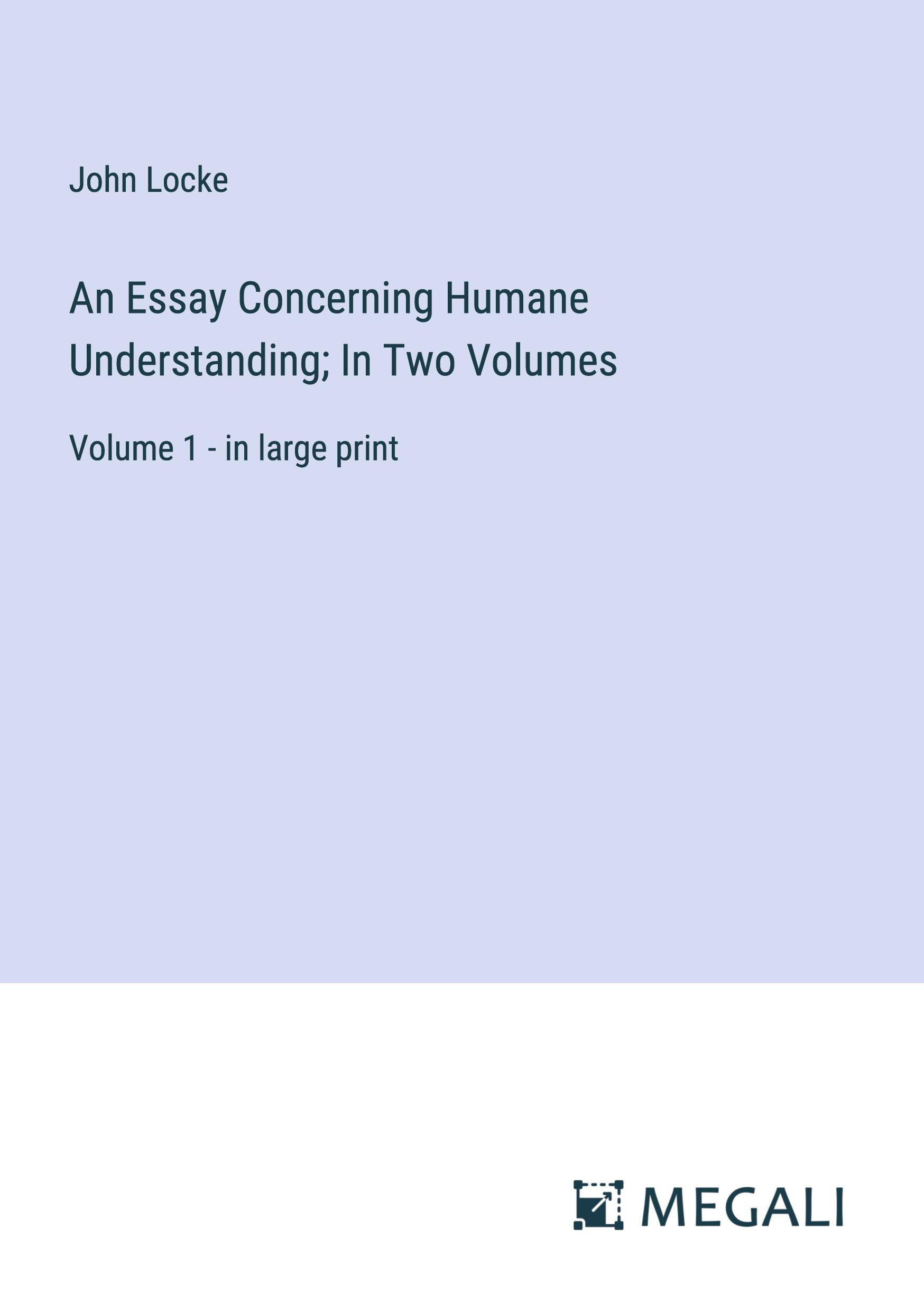 Vorderes Coverbild An Essay Concerning Humane Understanding; In Two Volumes