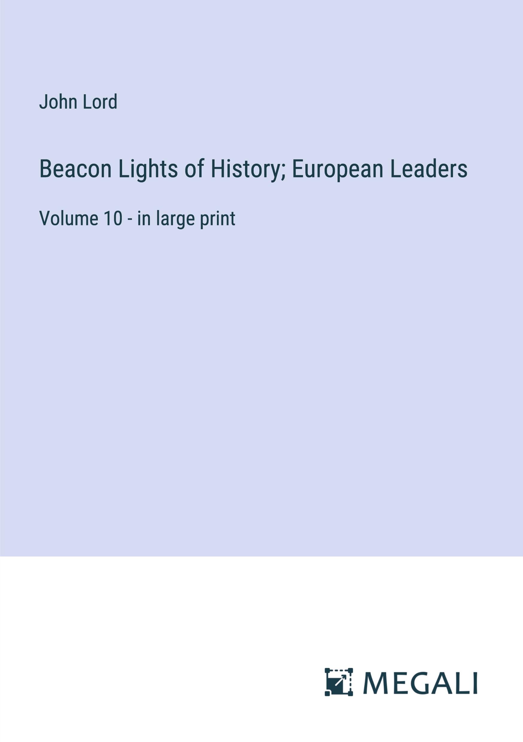 Vorderes Coverbild Beacon Lights of History; European Leaders