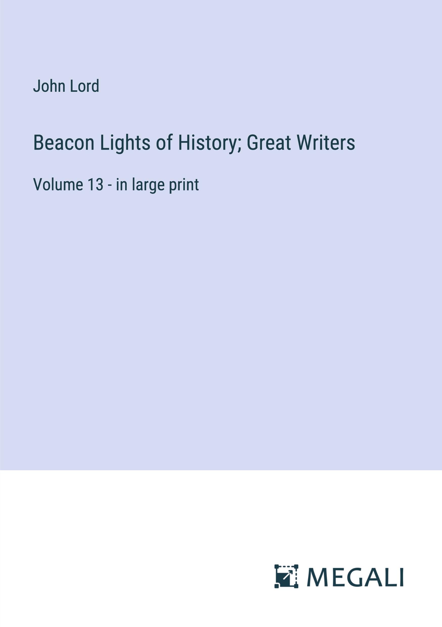 Vorderes Coverbild Beacon Lights of History; Great Writers