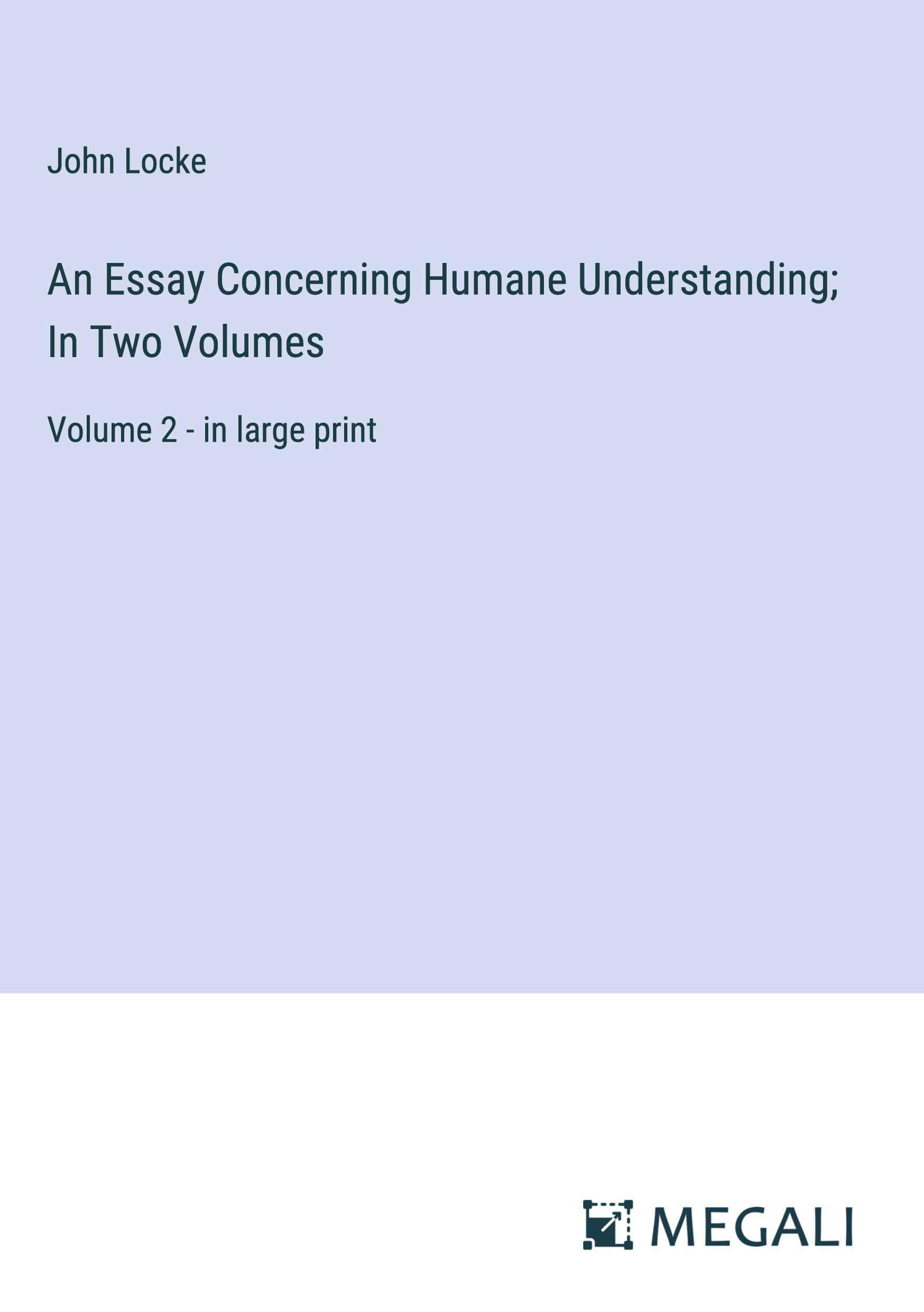 Vorderes Coverbild An Essay Concerning Humane Understanding; In Two Volumes
