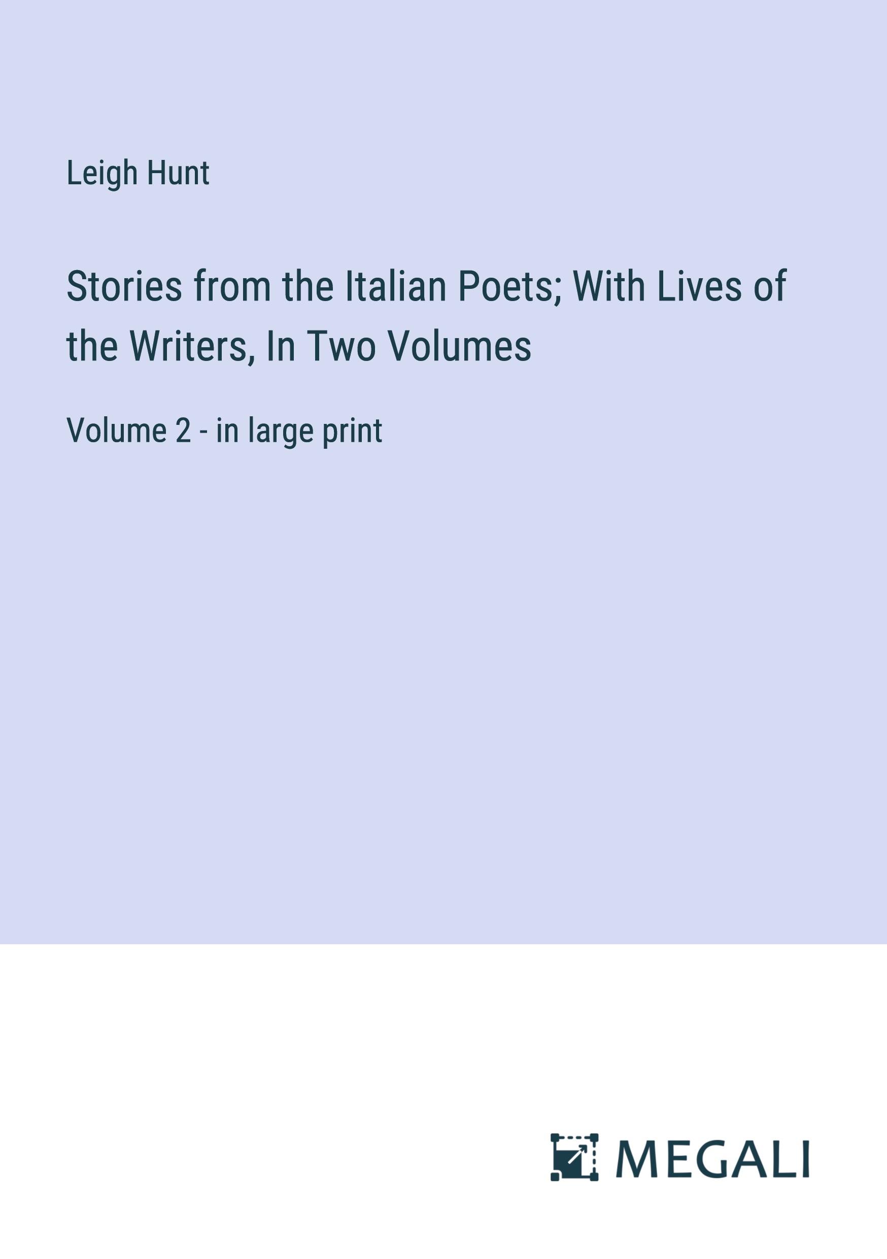 Vorderes Coverbild Stories from the Italian Poets; With Lives of the Writers, In Two Volumes