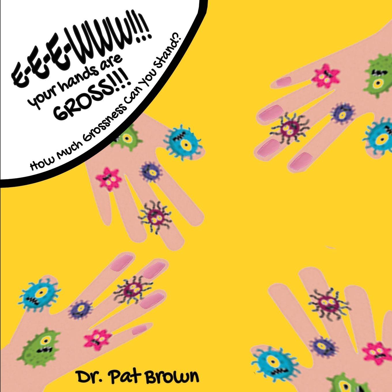 Vorderes Coverbild E-E-EWWW!!! Your Hands Are GROSS!!!