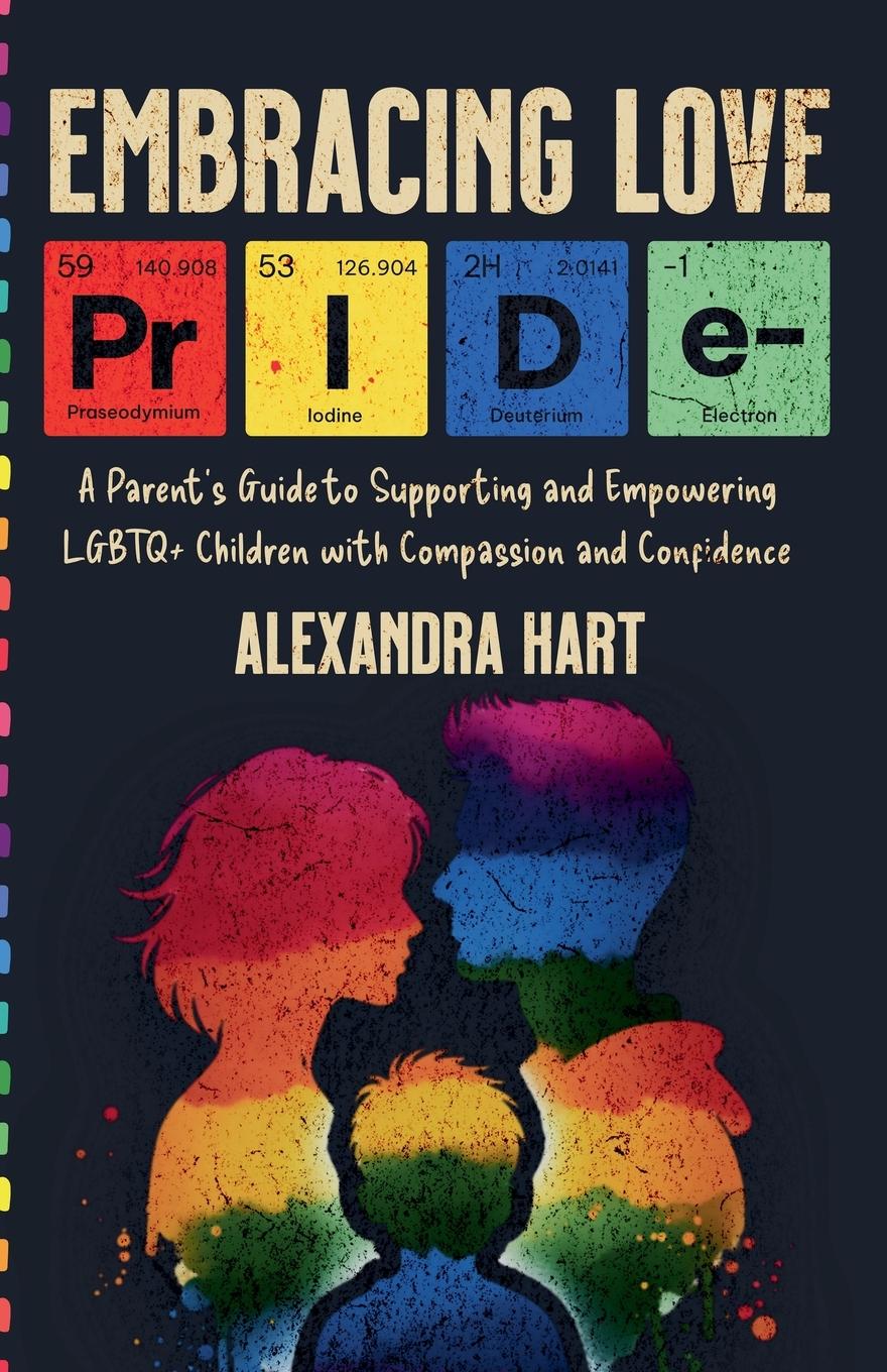 Vorderes Coverbild Embracing Love - A Parent's Guide to Supporting and Empowering LGBTQ+ Children with Compassion and Confidence