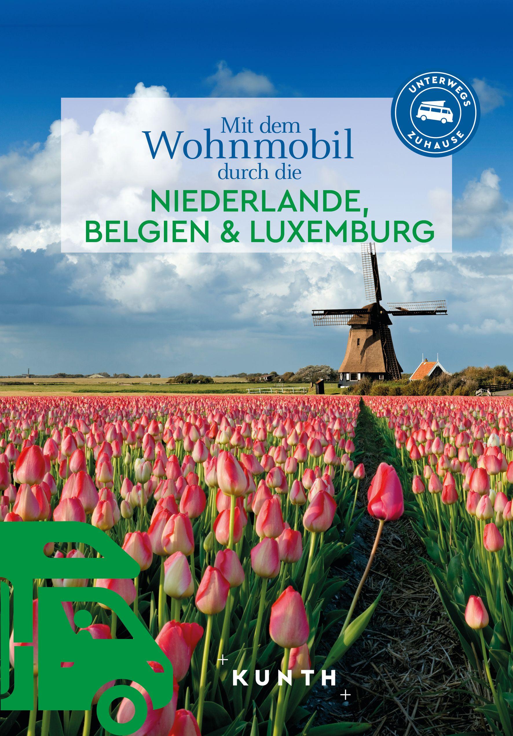 Vorderes Coverbild KUNTH Mit dem Wohnmobil durch die Niederlande, Belgien & Luxemburg