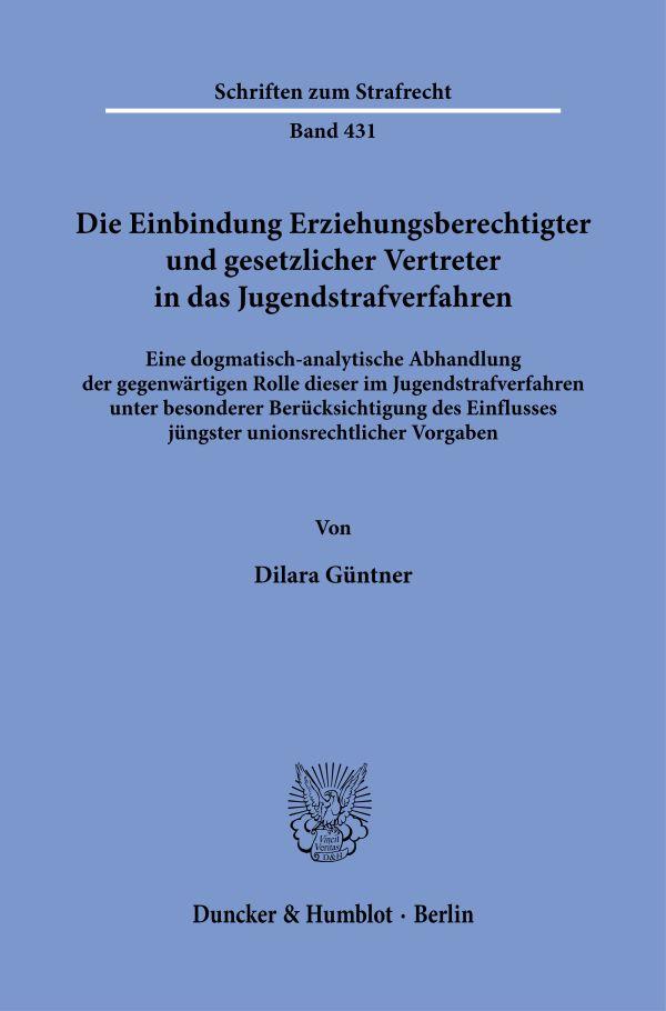 Vorderes Coverbild Die Einbindung Erziehungsberechtigter und gesetzlicher Vertreter in das Jugendstrafverfahren