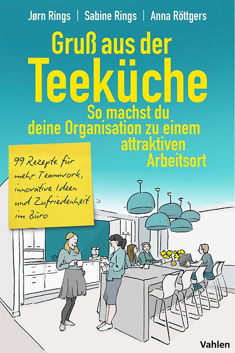 Vorderes Coverbild Gruß aus der Teeküche: So machst du aus deiner Organisation einen attraktiven Arbeitsort