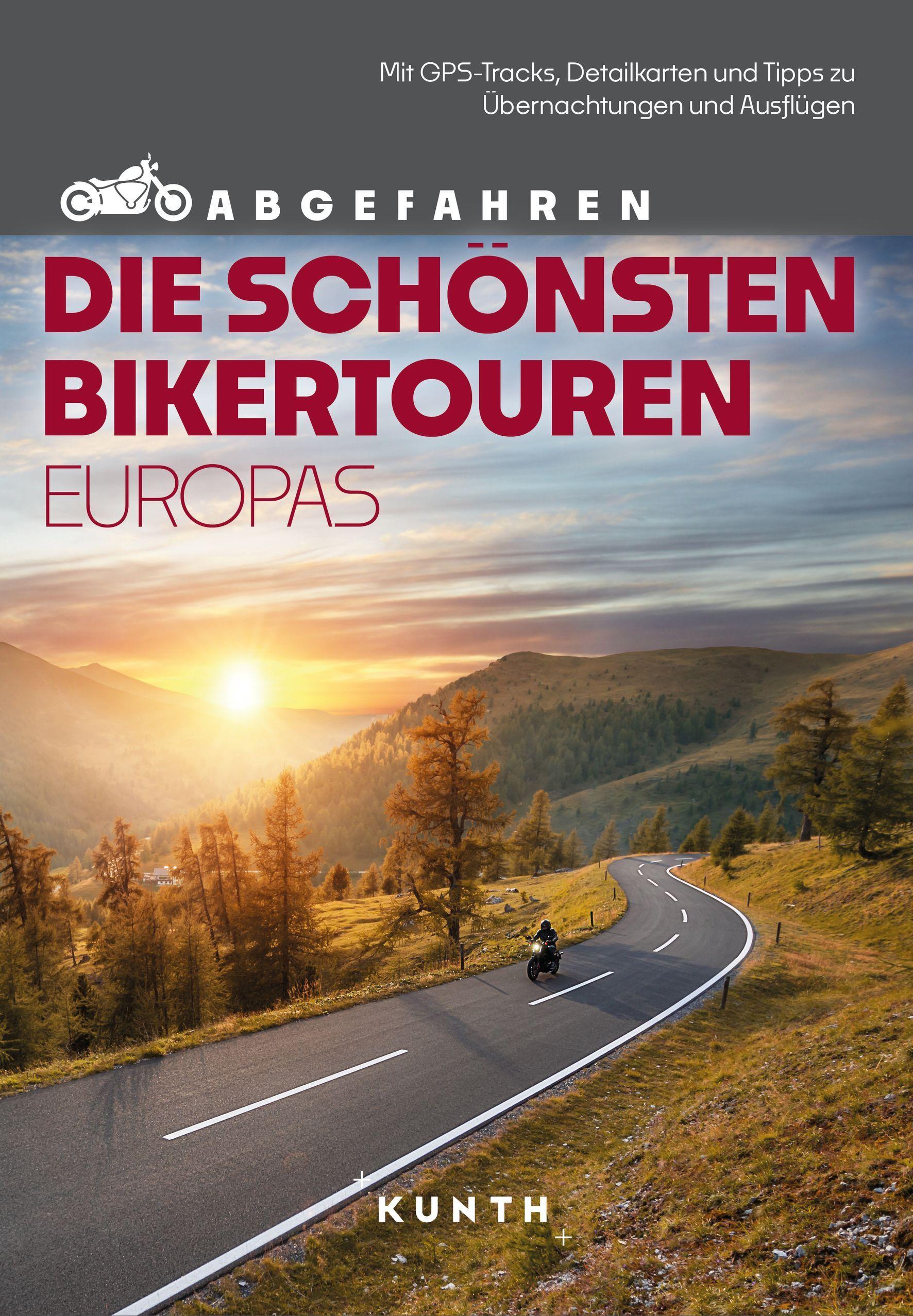 Vorderes Coverbild KUNTH Abgefahren - Die schönsten Bikertouren in Europa