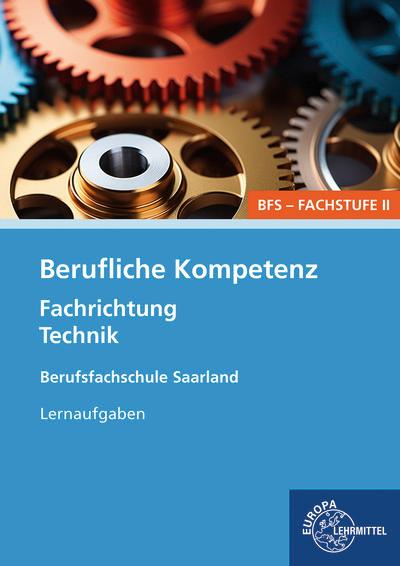 Vorderes Coverbild Berufliche Kompetenz - BFS, Fachstufe 2, Fachrichtung Technik. Lernaufgaben. Saarland