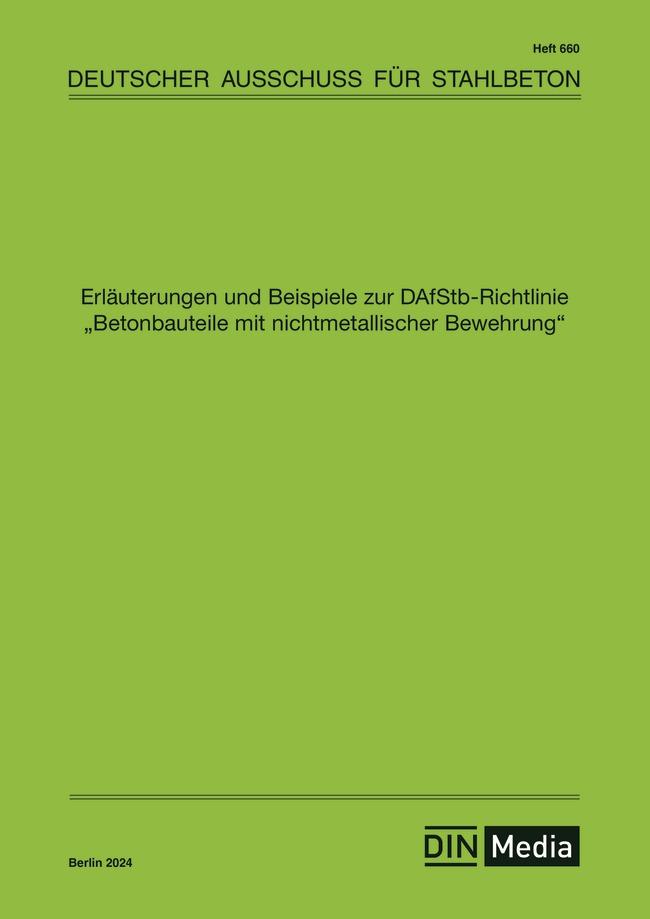 Vorderes Coverbild Erläuterungen und Beispiele zur DAfStb-Richtlinie Betonbauteile mit nichtmetallischer Bewehrung