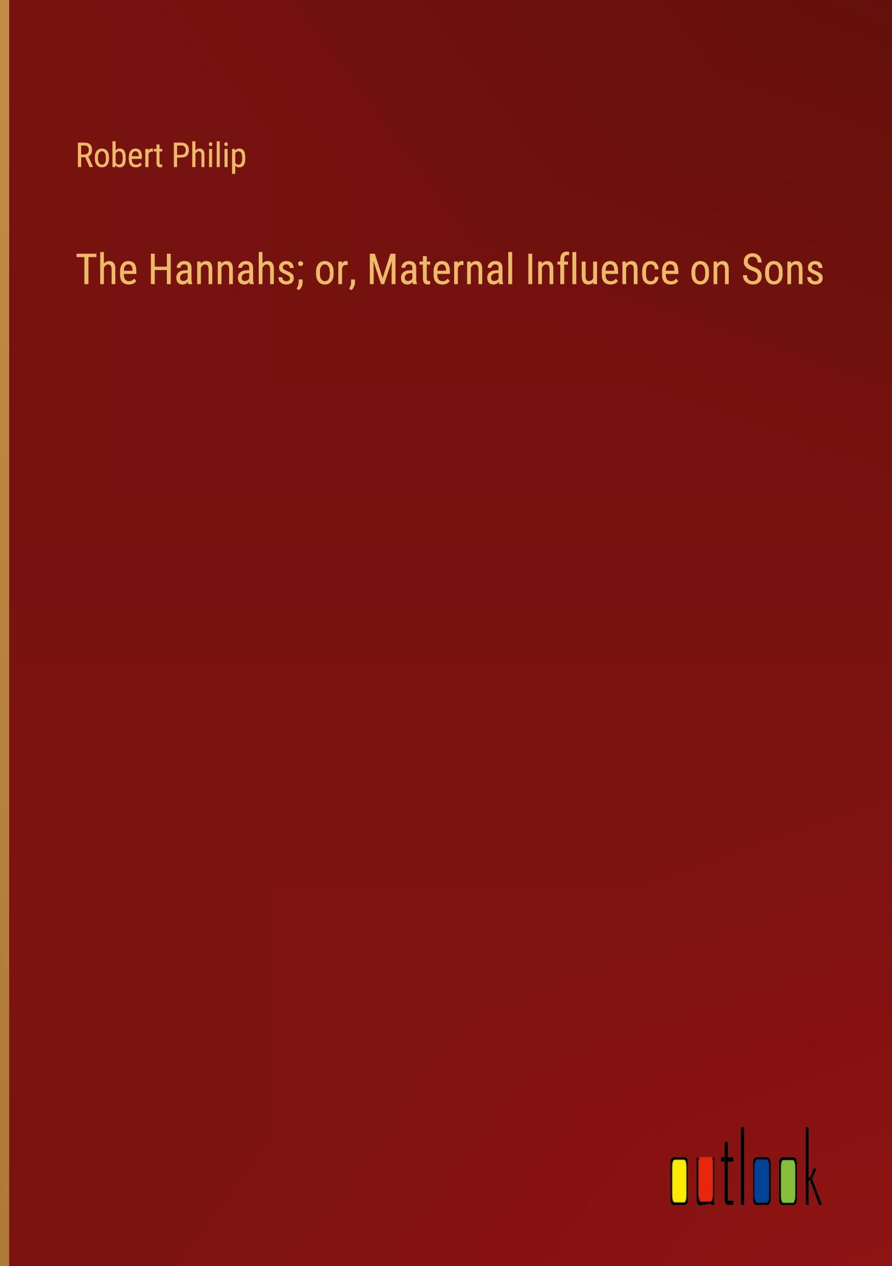 Vorderes Coverbild The Hannahs; or, Maternal Influence on Sons