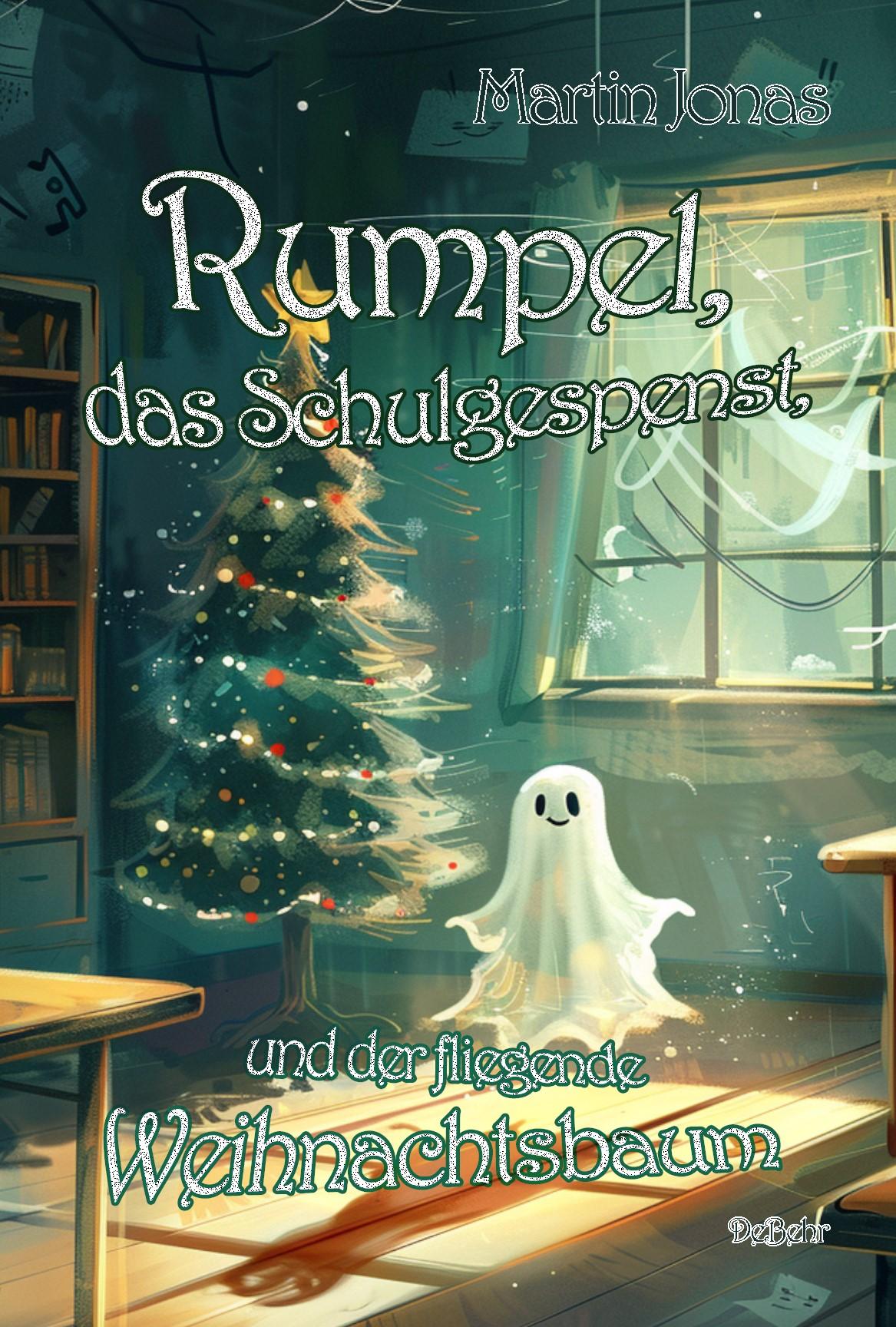 Vorderes Coverbild Rumpel, das Schulgespenst, und der fliegende Weihnachtsbaum