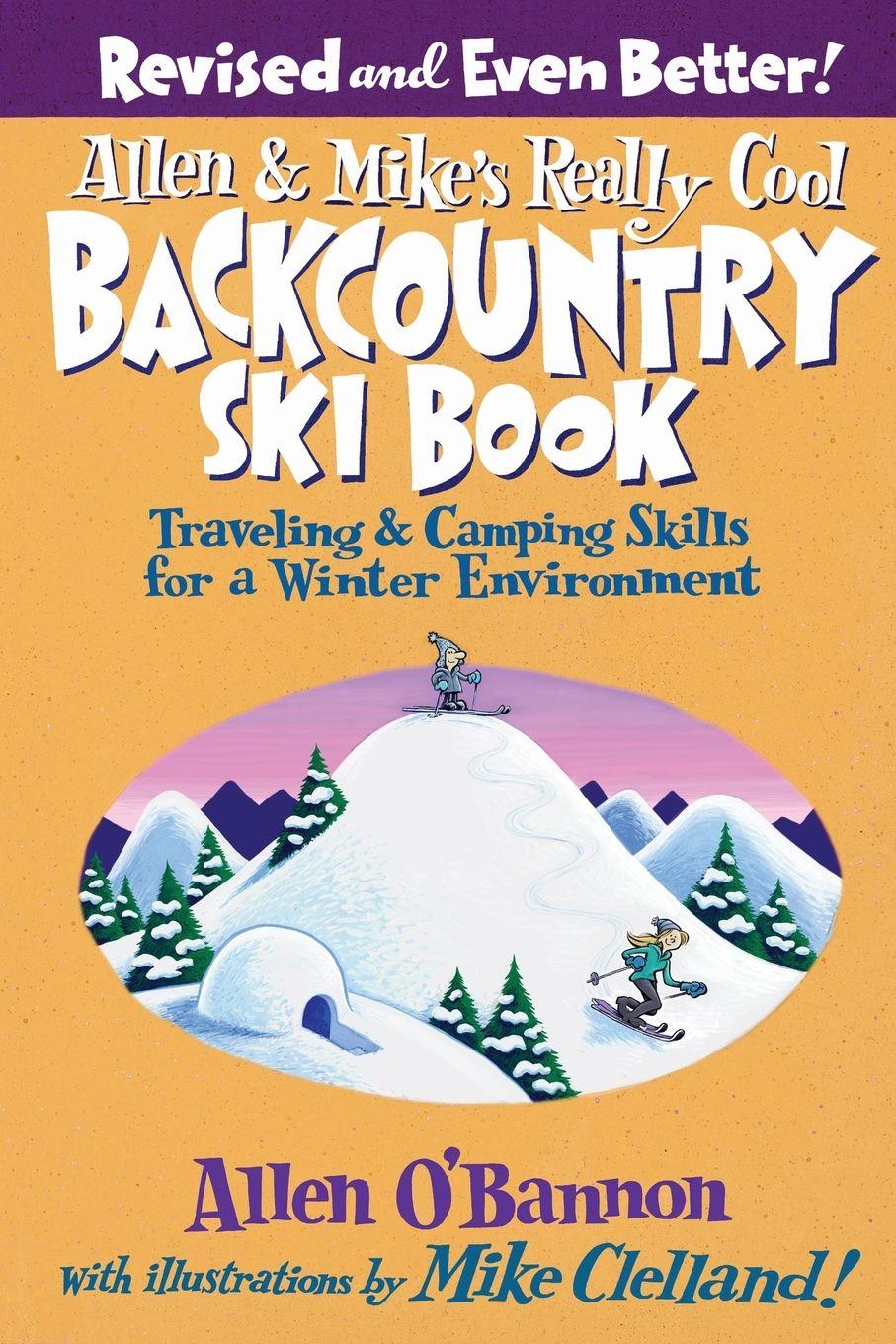 Vorderes Coverbild Allen & Mike's Really Cool Backcountry Ski Book, Revised and Even Better!