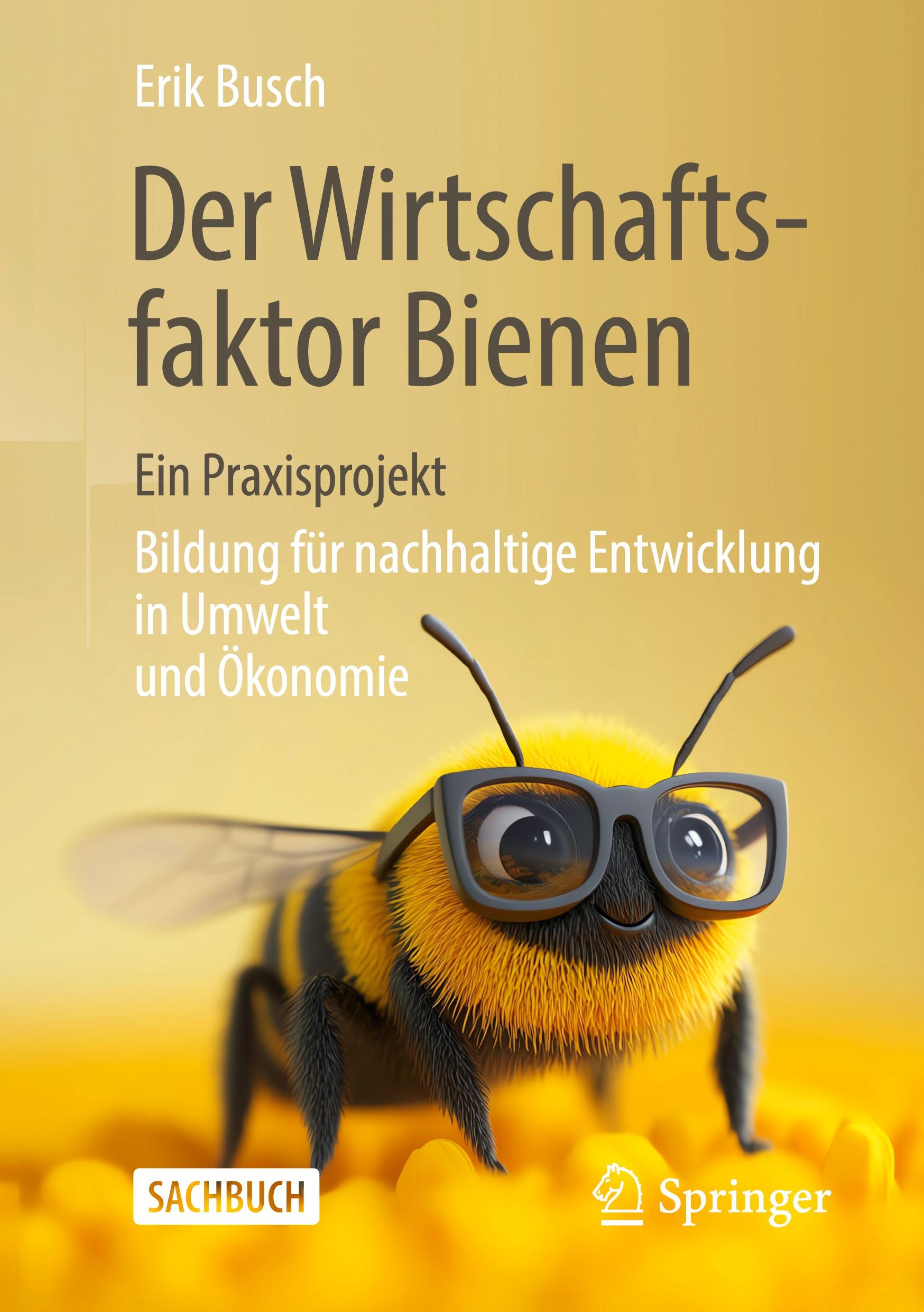 Vorderes Coverbild Der Wirtschaftsfaktor Bienen - ein Praxisprojekt