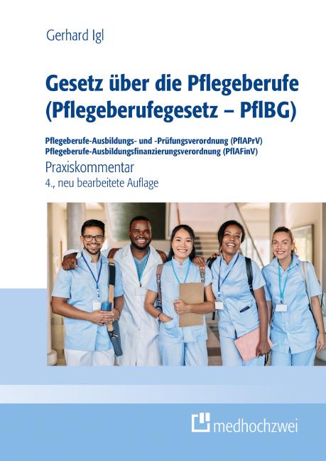 Vorderes Coverbild Gesetz über die Pflegeberufe (Pflegeberufegesetz - PflBG) Pflegeberufe-Ausbildungs- und -Prüfungsverordnung (PflAPrV) Pflegeberufe-Ausbildungsfinanzierungsverordnung (PflAFinV)