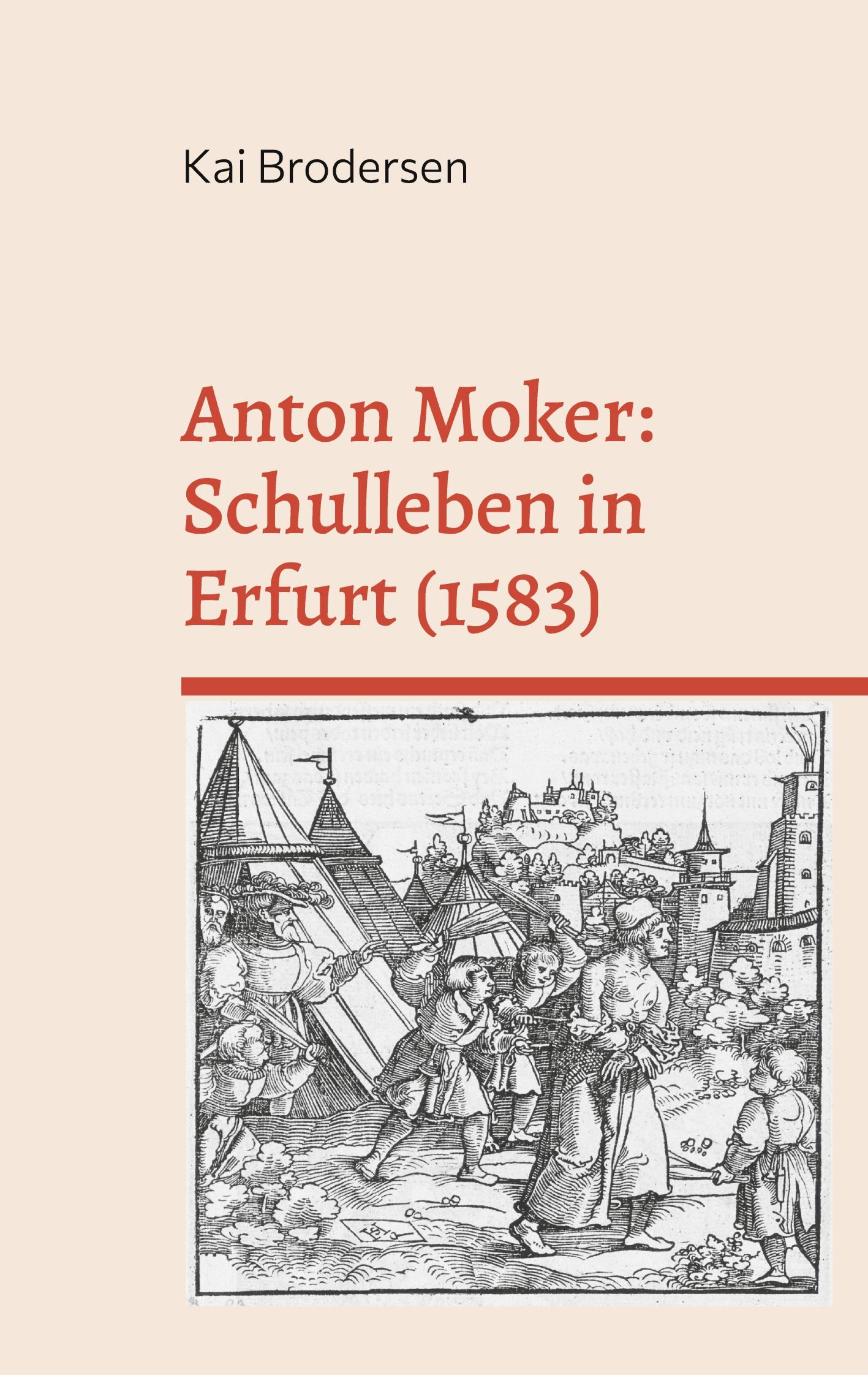Vorderes Coverbild Anton Moker: Schulleben in Erfurt (1583)