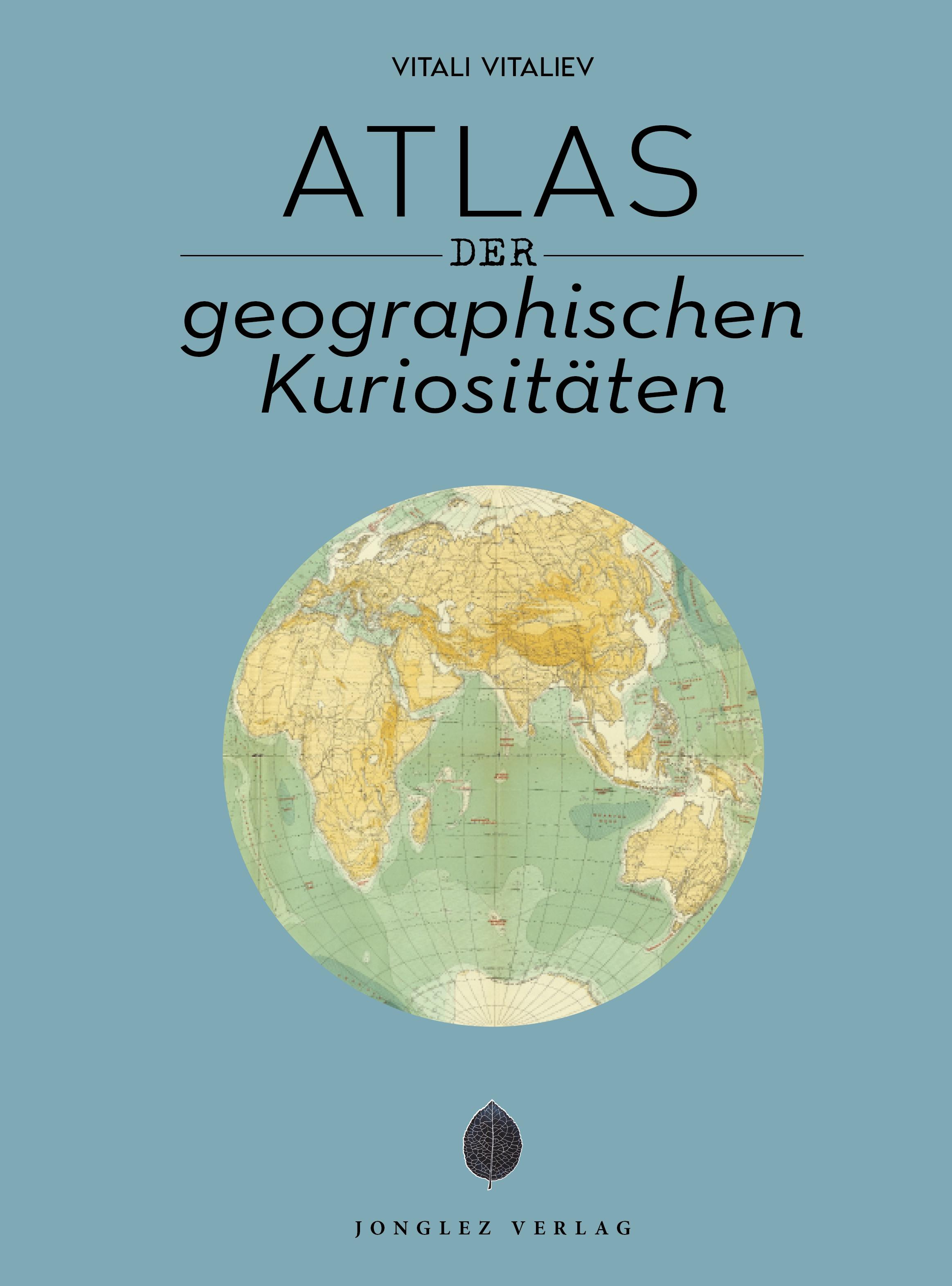 Vorderes Coverbild Atlas der geographischen Kuriositäten