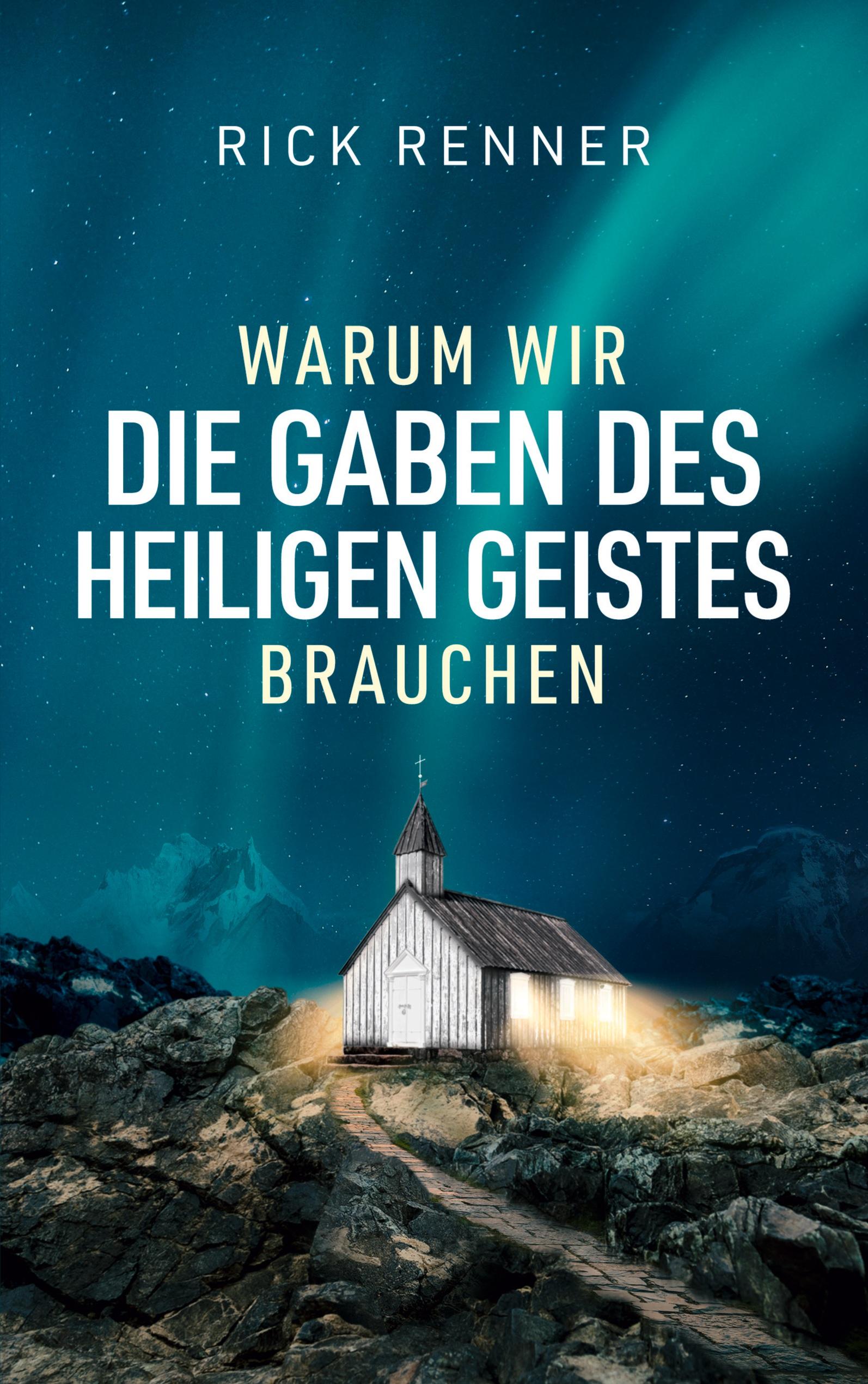 Vorderes Coverbild Warum wir die Gaben des Heiligen Geistes brauchen