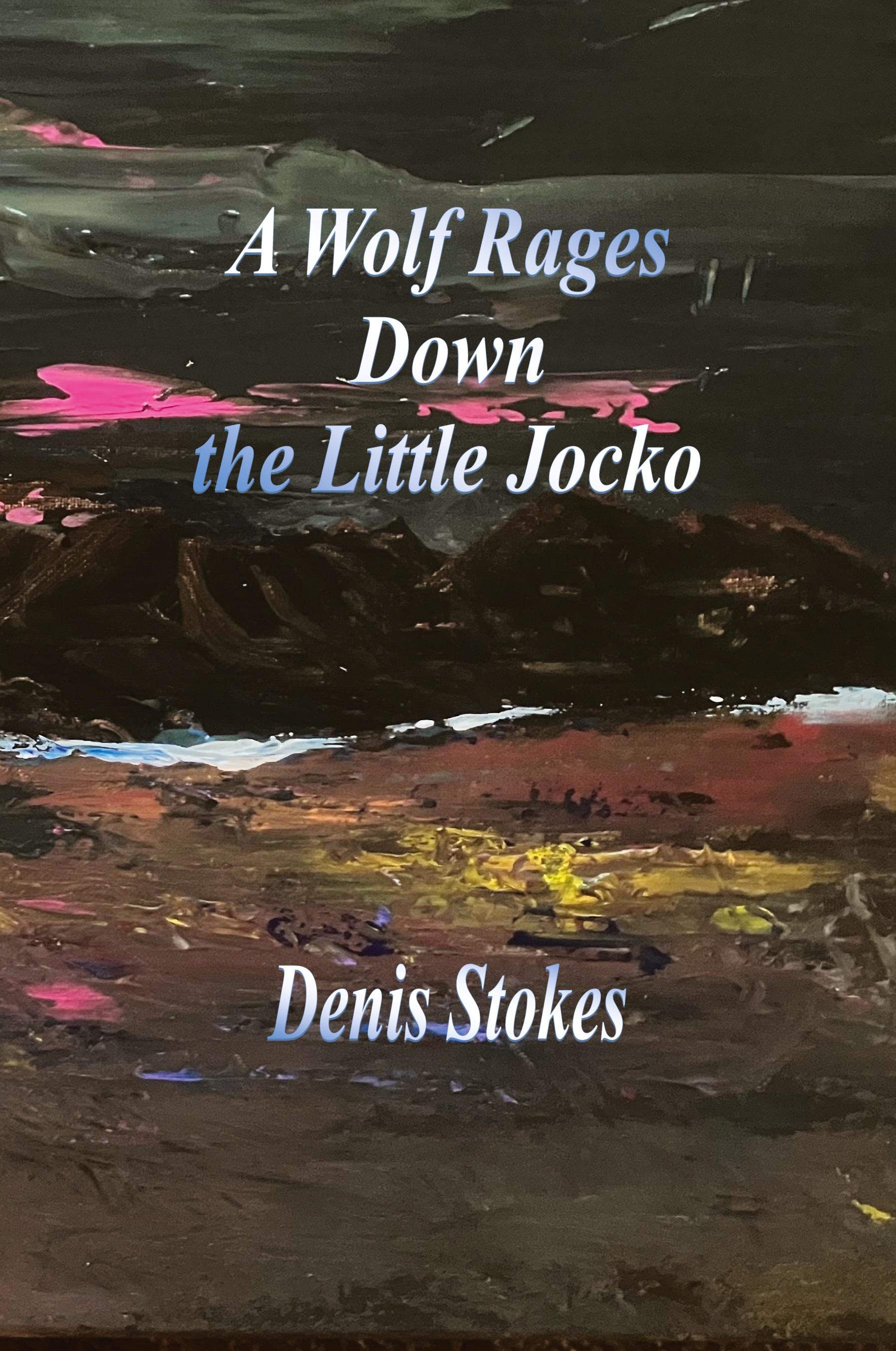 Vorderes Coverbild A Wolf Rages Down the Little Jocko