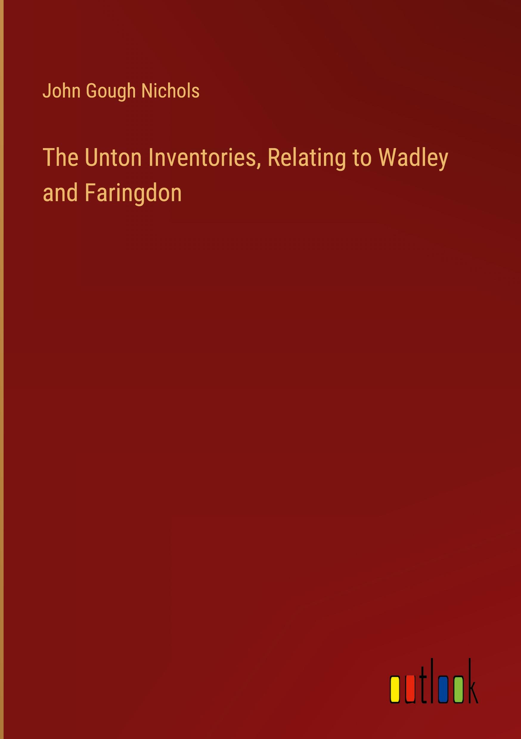 Vorderes Coverbild The Unton Inventories, Relating to Wadley and Faringdon