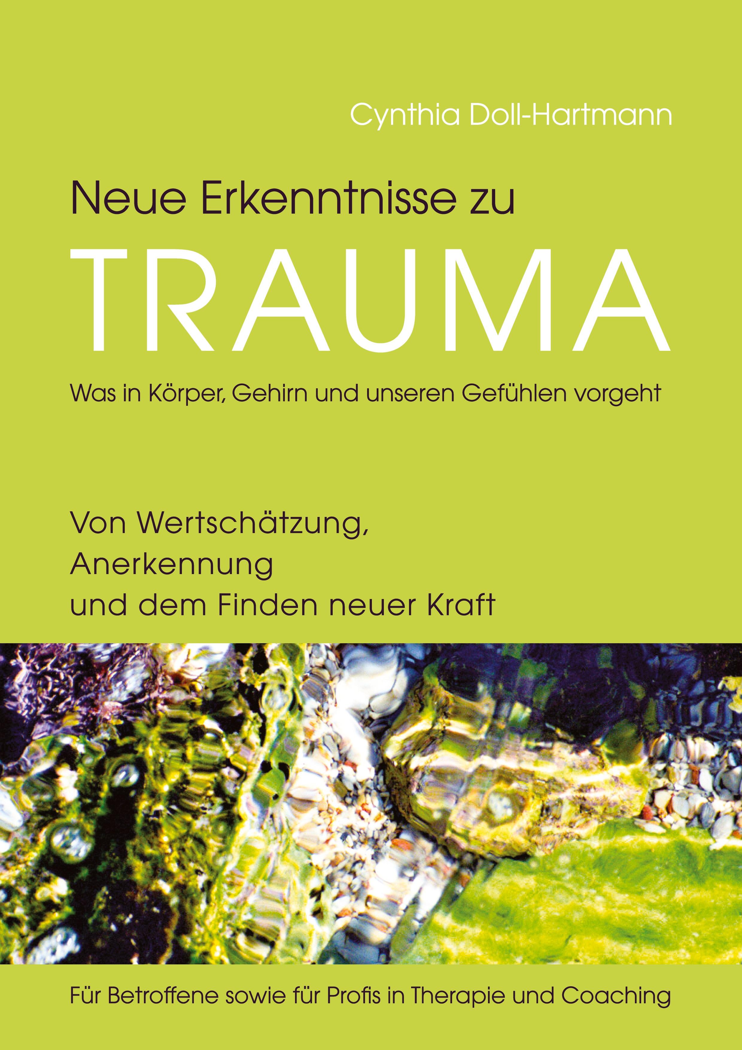 Vorderes Coverbild Neue Erkenntnisse zu Trauma: Was in Körper, Gehirn und unseren Gefühlen vorgeht
