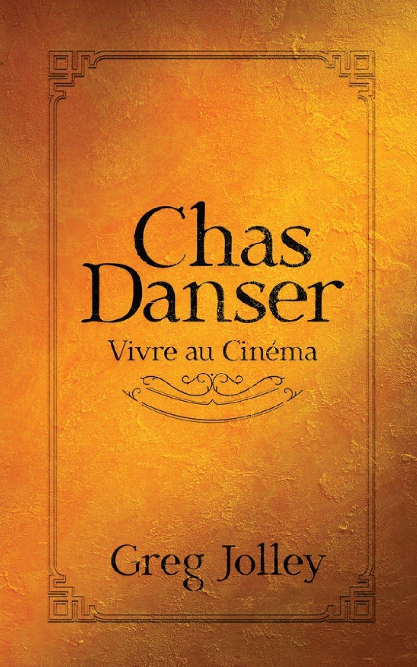 Vorderes Coverbild Chas Danser - Vivre au Cinéma