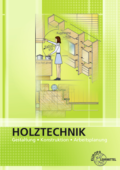 Vorderes Coverbild Holztechnik Gestaltung, Konstruktion und Arbeitsplanung