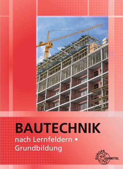 Vorderes Coverbild Bautechnik nach Lernfeldern. Grundbildung