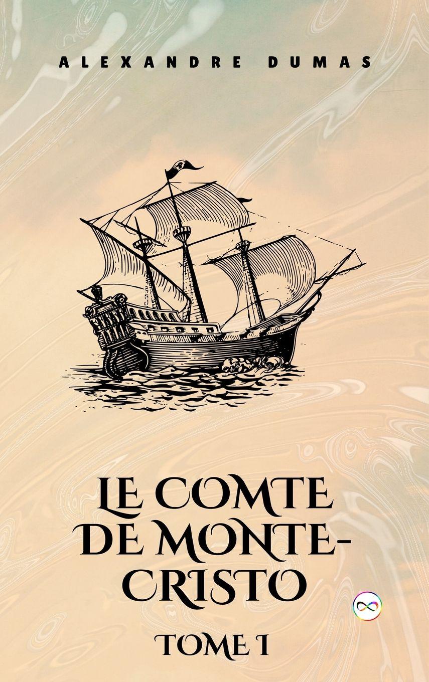 Vorderes Coverbild Le Comte de Monte-Cristo, Tome I (French Edition)
