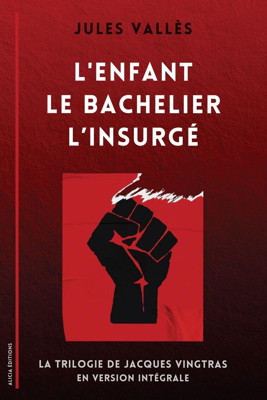 Vorderes Coverbild L'Enfant - Le Bachelier - L'Insurgé