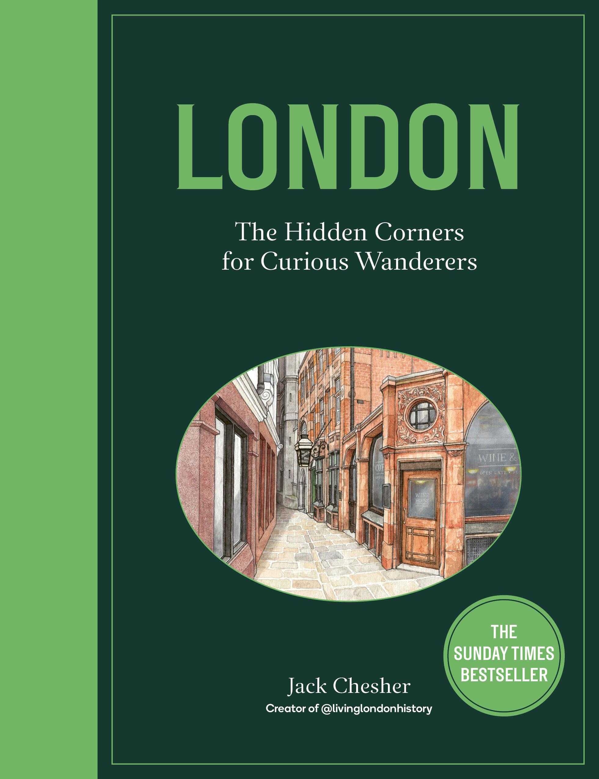 Vorderes Coverbild London: The Hidden Corners For Curious Wanderers