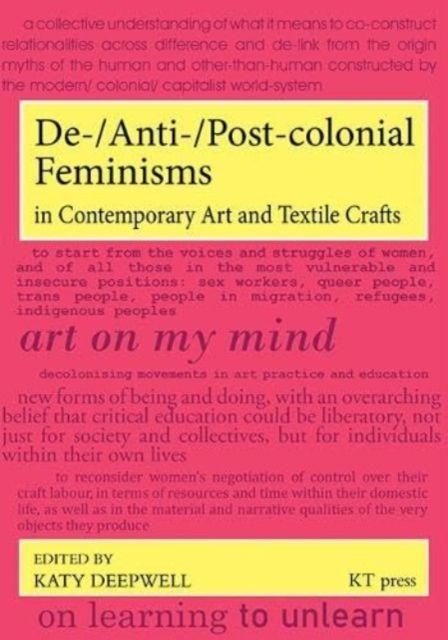 Vorderes Coverbild De-/Anti-/Post-colonial Feminisms in Contemporary Art and Textile Crafts