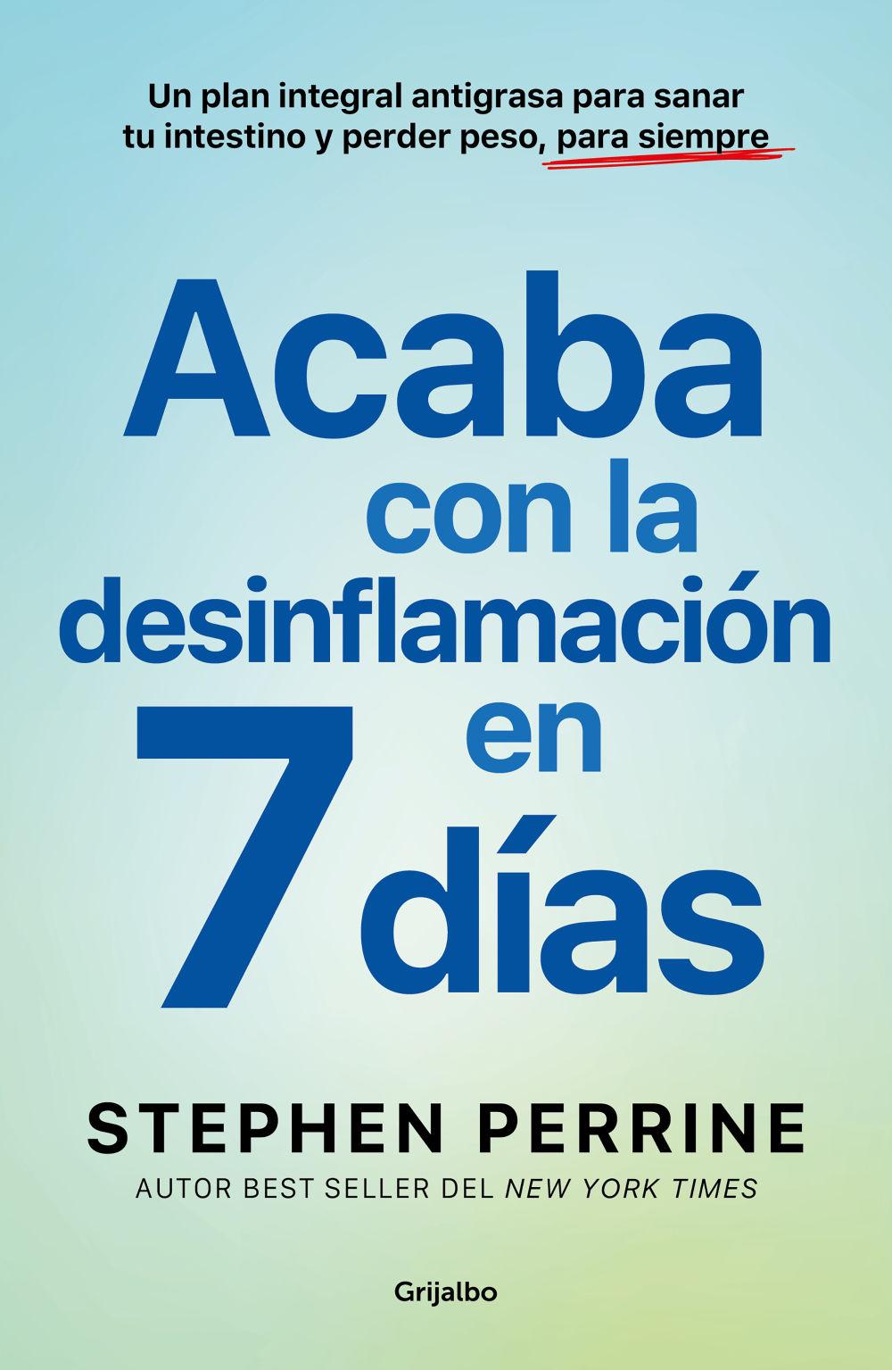 Beispielinhalt (Bild) Acaba Con La Inflamación En 7 Días: Un Plan Integral Antigrasa Para Sanar T U Intestino Y Perder Peso, Para Siempre / The Full-Body Fat Fix