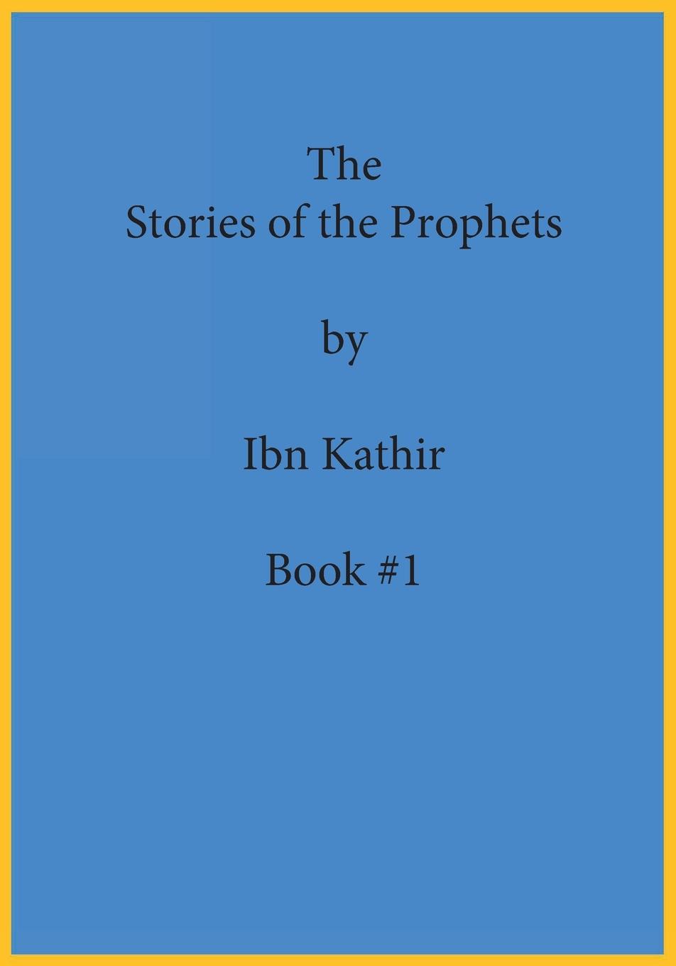 Vorderes Coverbild The Stories of the Prophets by Ibn Kathir
