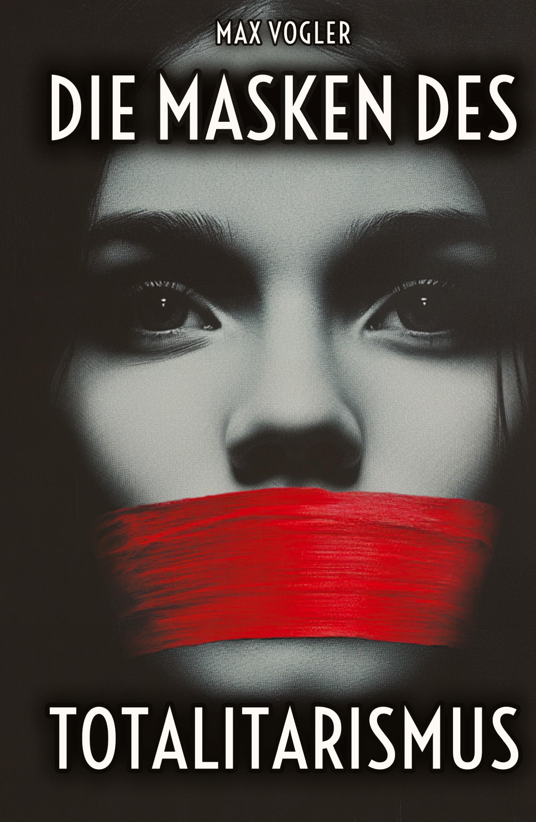 Vorderes Coverbild Die Masken des Totalitarismus