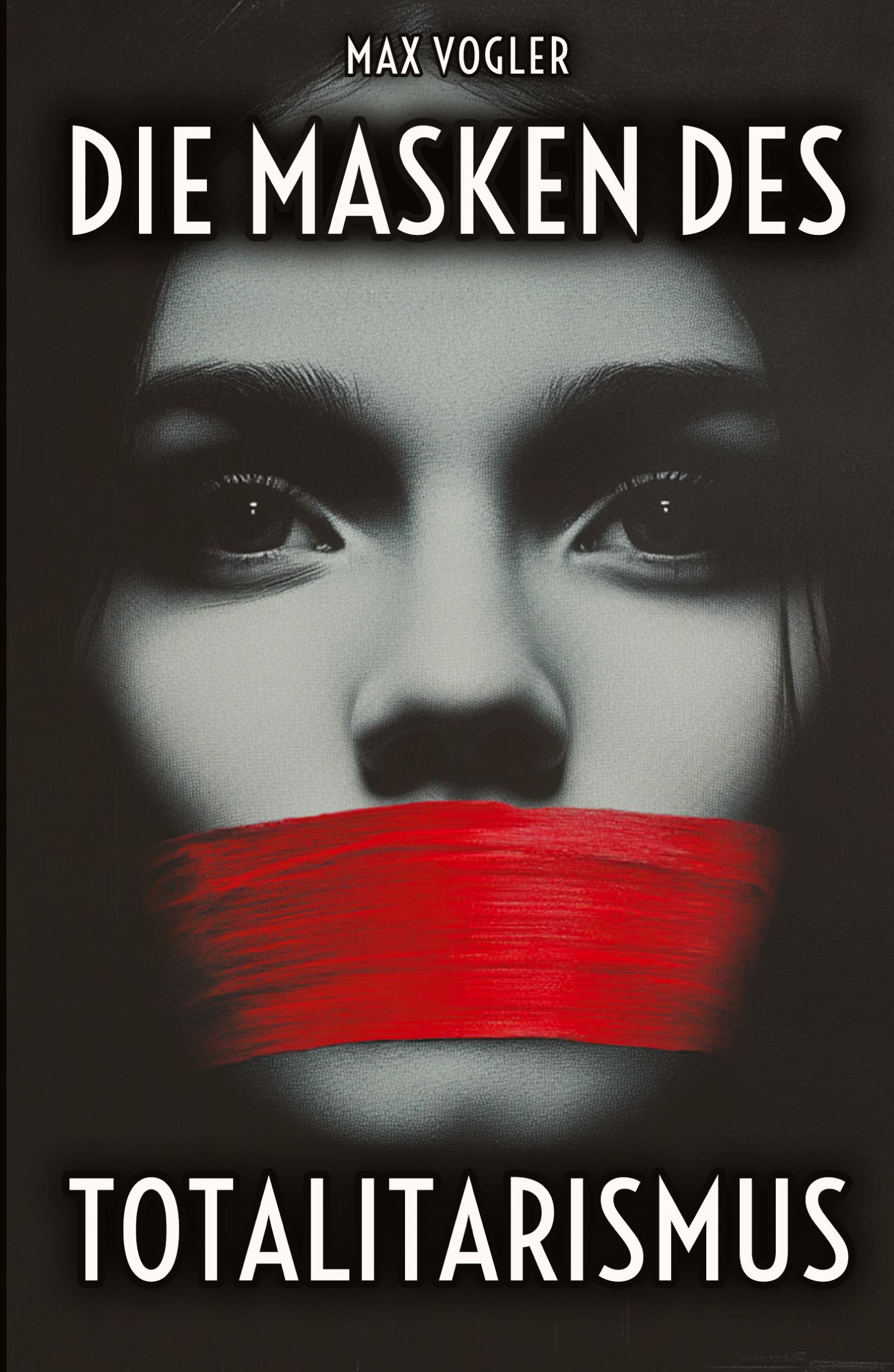 Vorderes Coverbild Die Masken des Totalitarismus