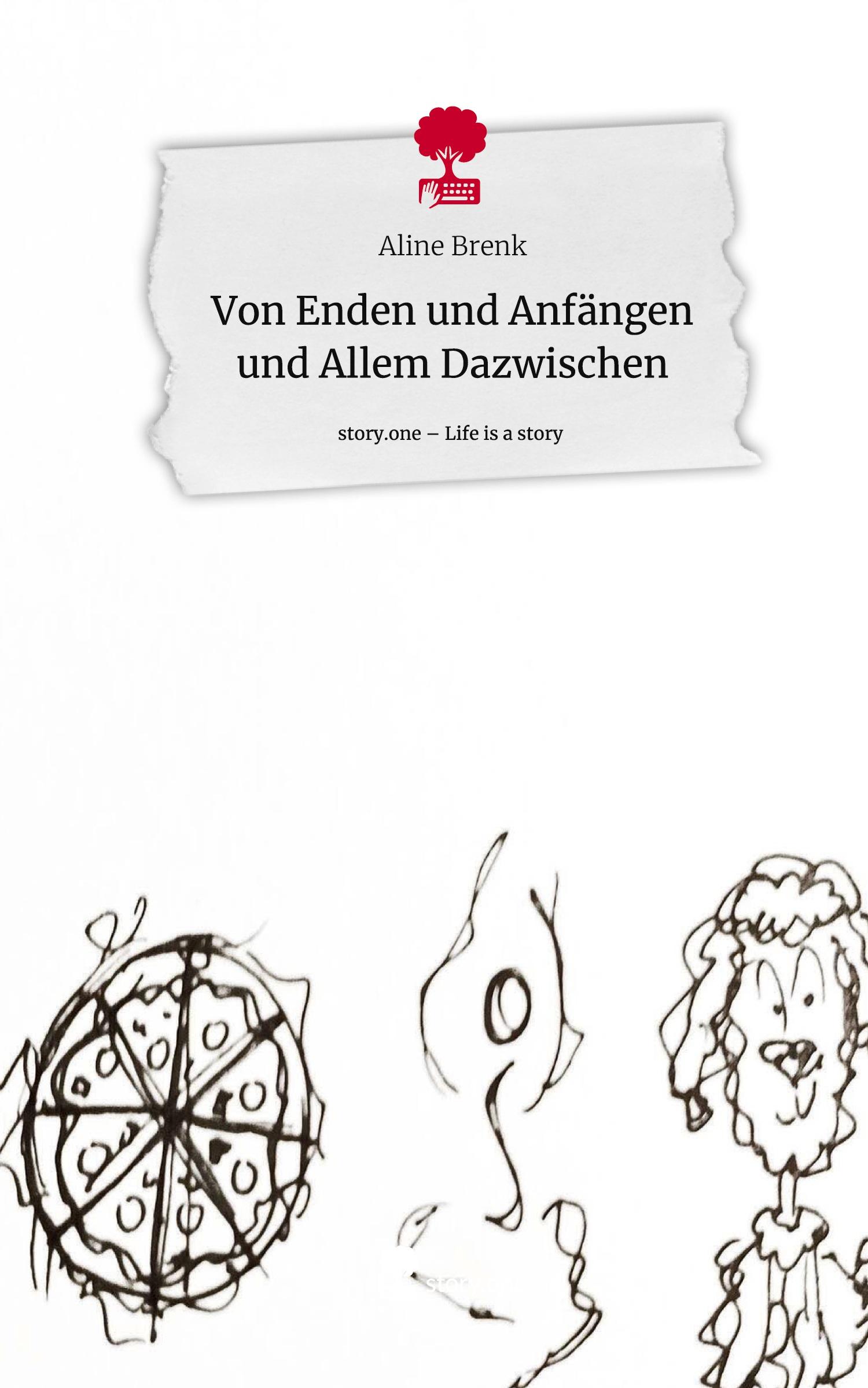 Vorderes Coverbild Von Enden und Anfängen und Allem Dazwischen. Life is a Story - story.one