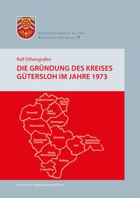 Vorderes Coverbild Die Gründung des Kreises Gütersloh im Jahre 1973
