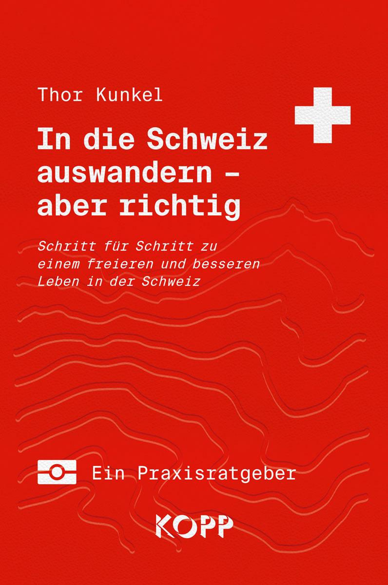 Vorderes Coverbild In die Schweiz auswandern - aber richtig