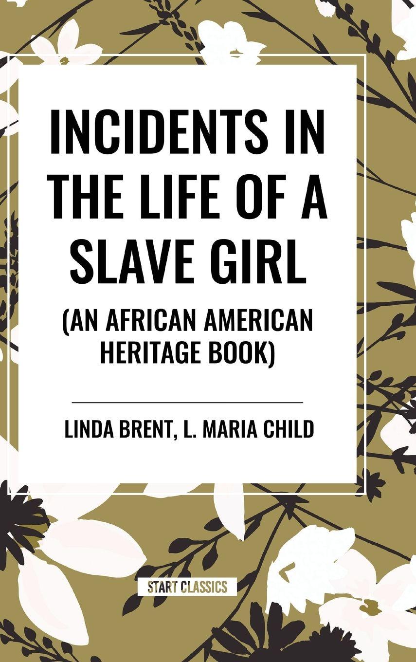 Vorderes Coverbild Incidents in the Life of a Slave Girl (an African American Heritage Book)