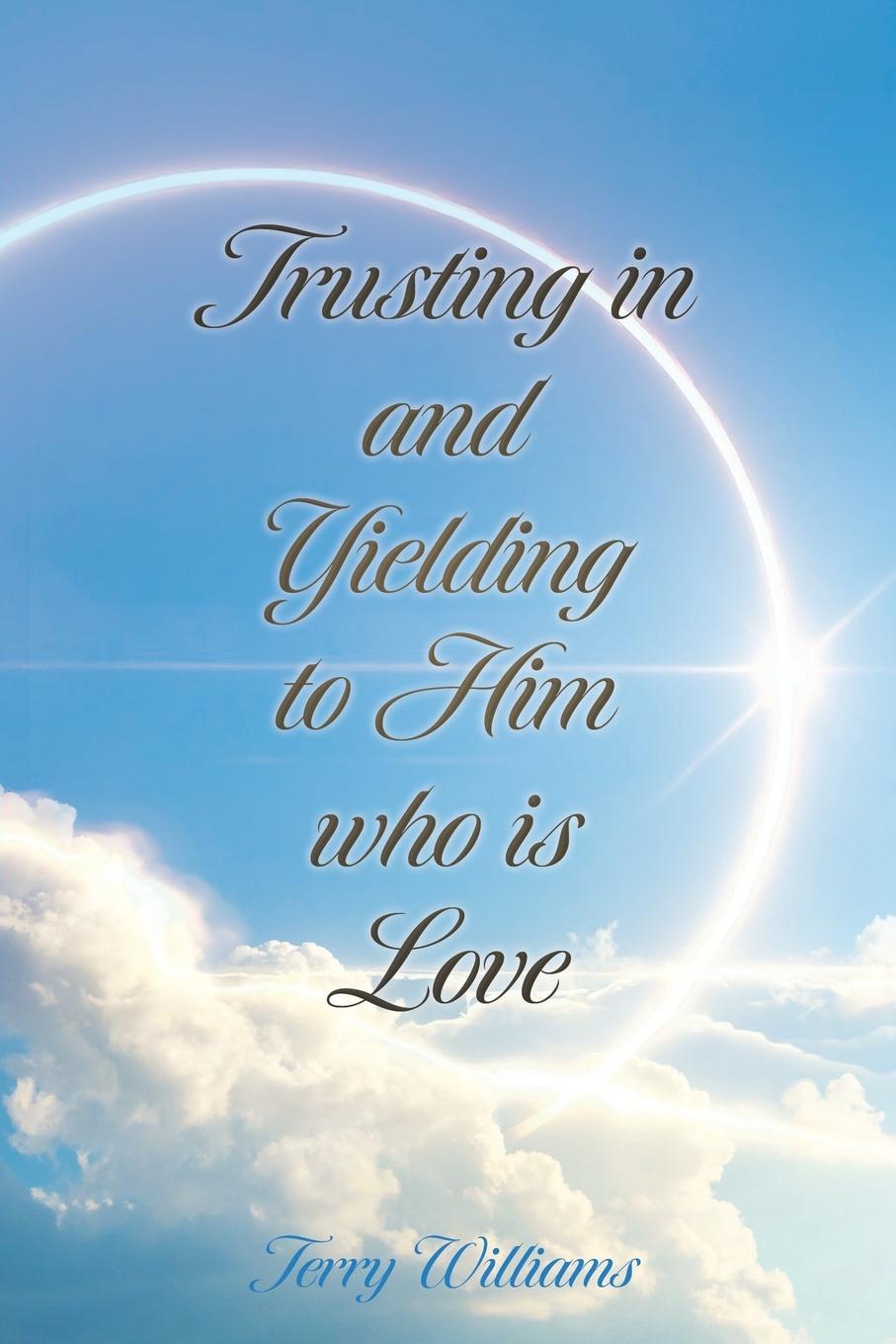 Vorderes Coverbild Trusting in and Yielding to Him who is Love